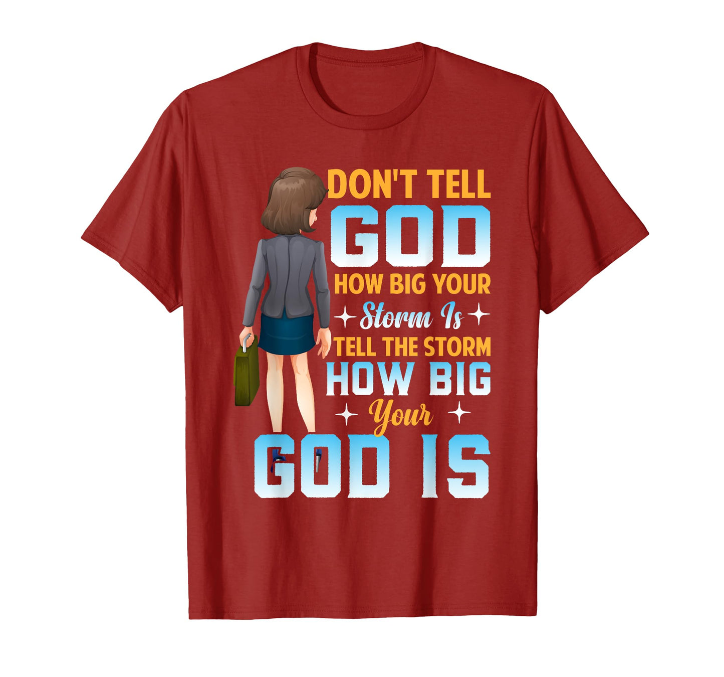 Tell the Storm How Big Your God Is - Christian Motivation T-Shirt