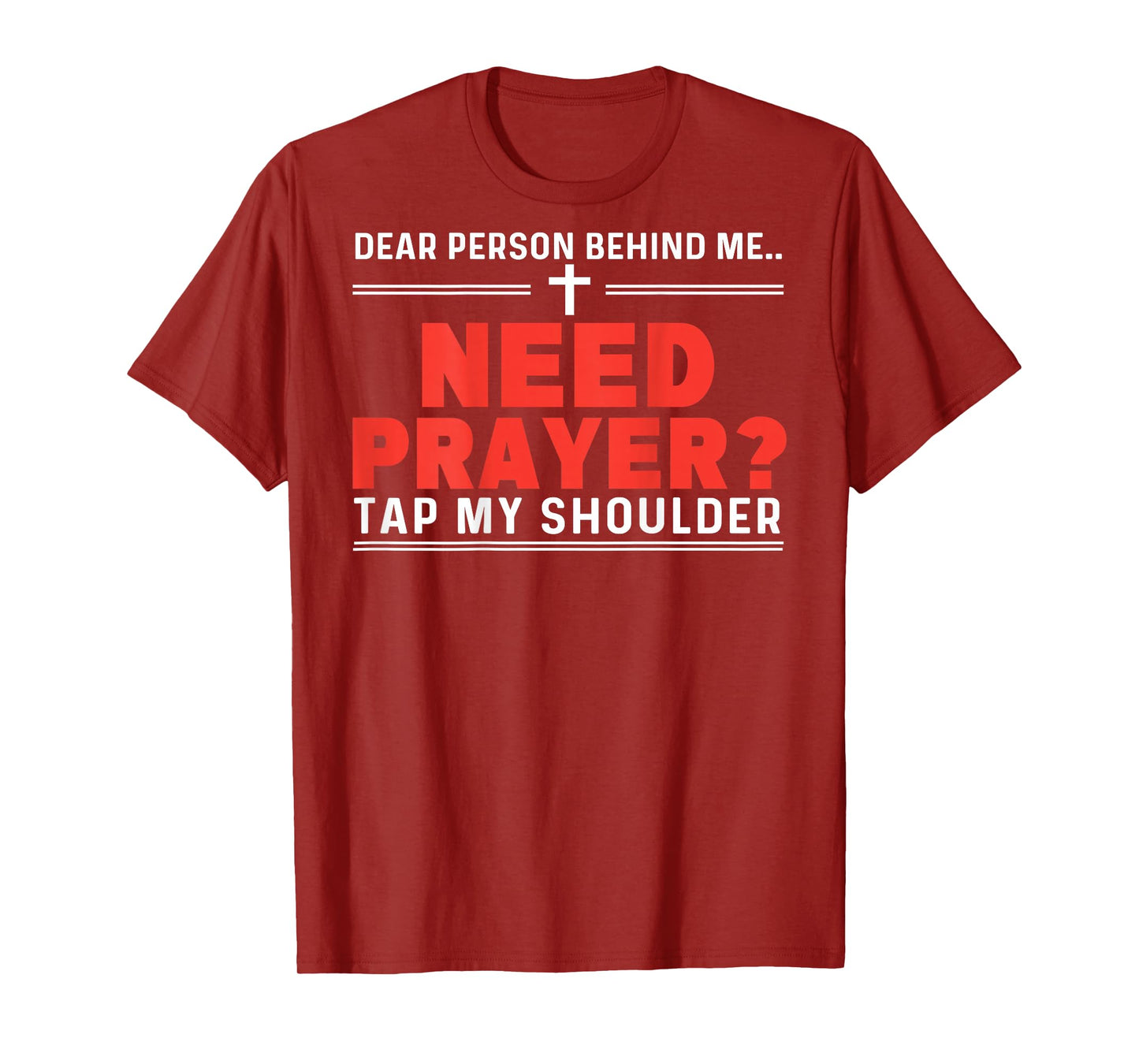 Dear Person Behind Me Need Prayer Tap My Shoulder ON BACK T-Shirt