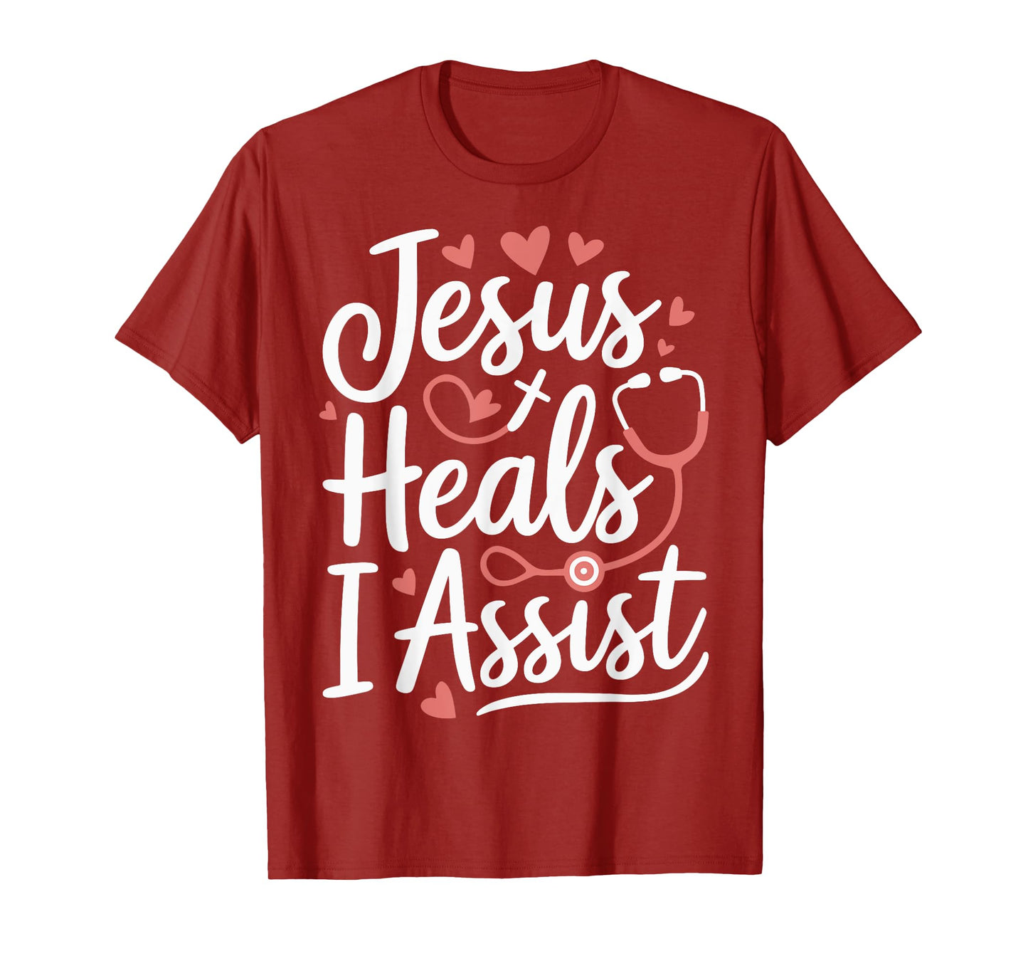 Jesus Heals I Assist Nursing Student Midwife ER Nurse T-Shirt