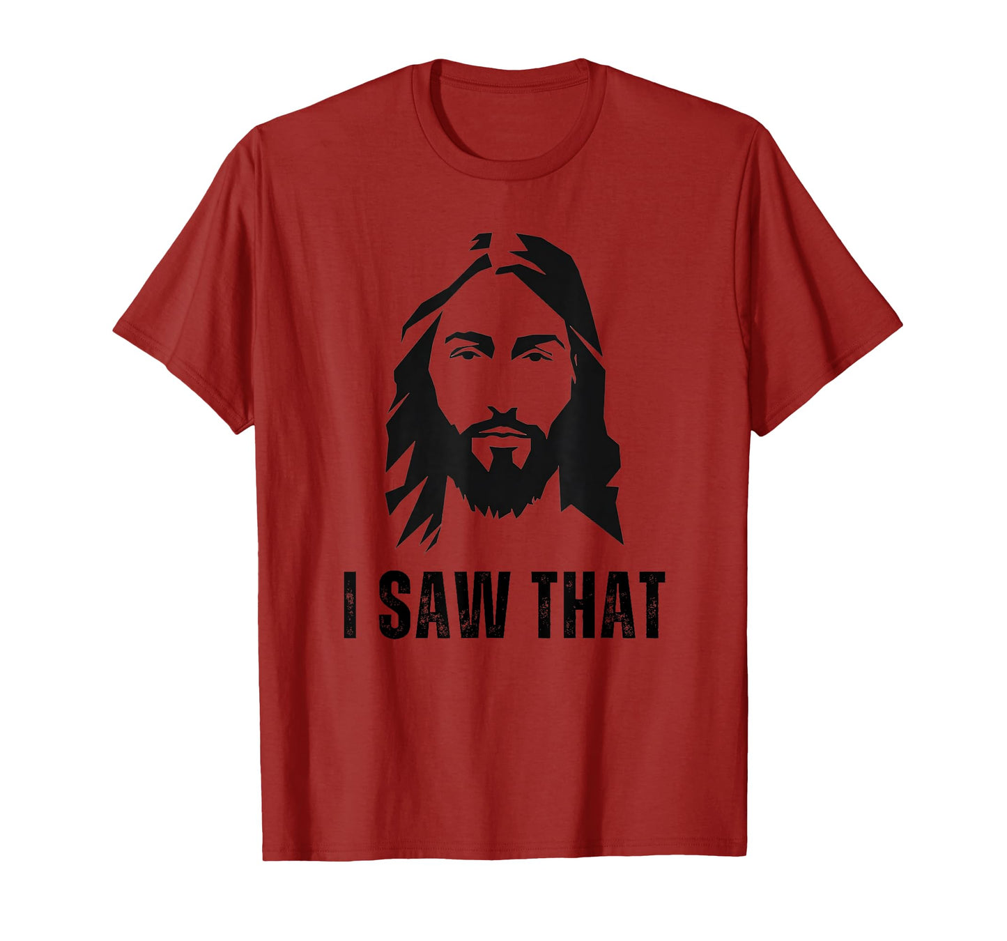I Saw That - Funny Jesus Christ Quote Christian Meme Joke T-Shirt