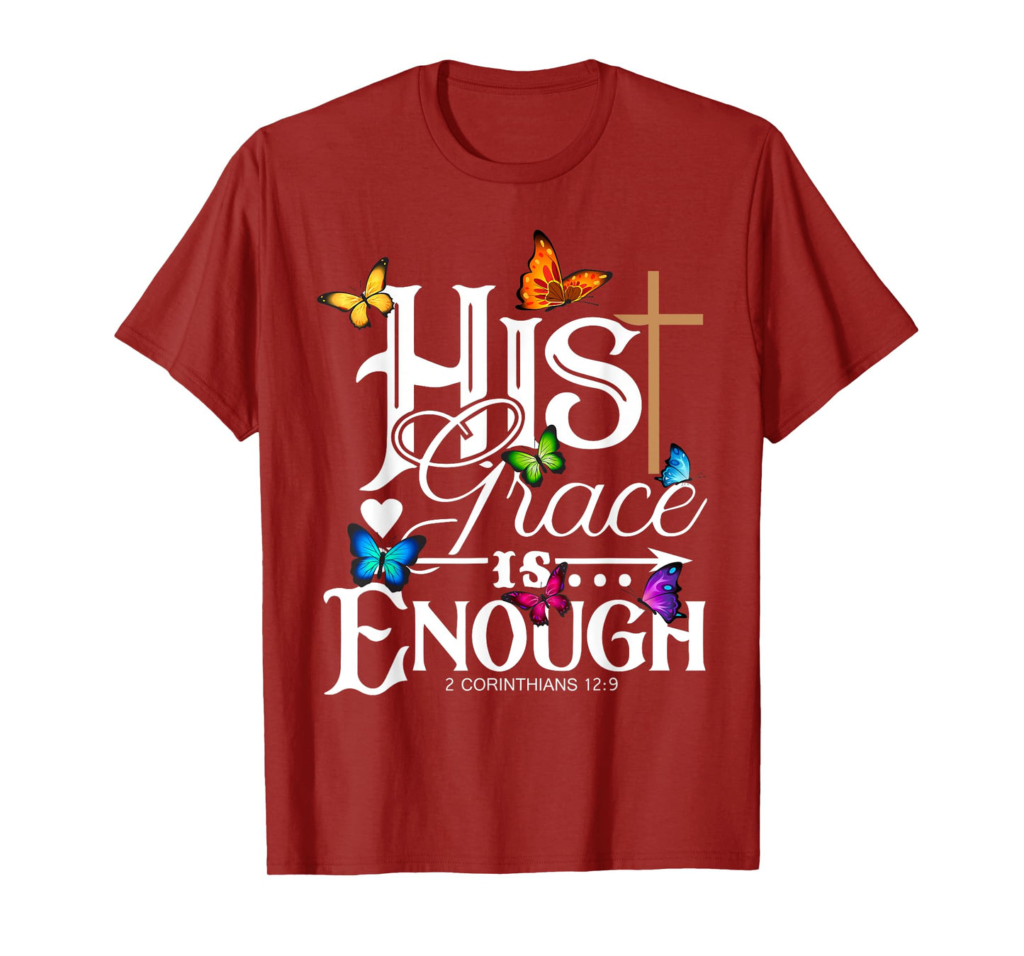 His Grace Is Enough - Butterfly Art - Religious T-Shirt