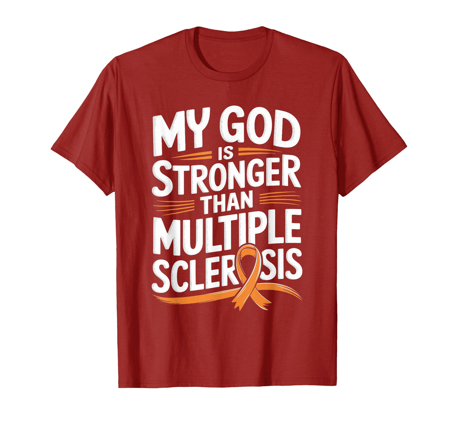 My God Is Stronger Than Multiple Sclerosis T-Shirt