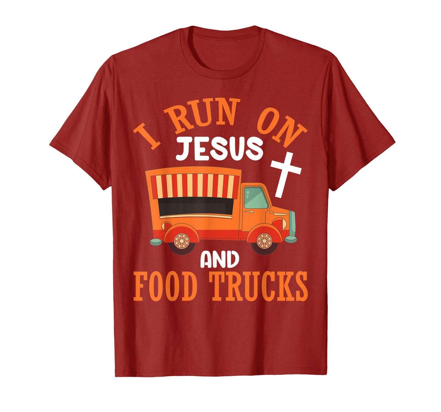 I Run On Jesus and Food Trucks Funny Christian Food Lover T-Shirt