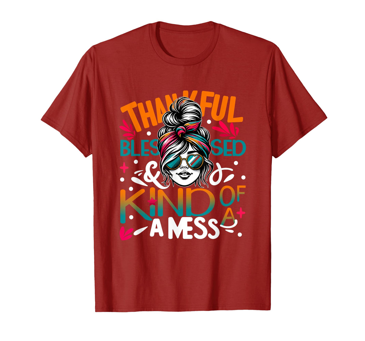 Thankful Blessed and Kind of a Sunset Mess Messy Bun Woman T-Shirt