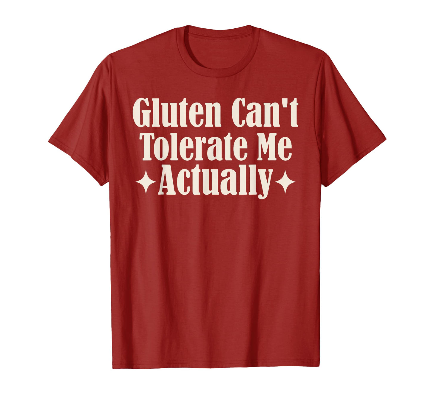 Gluten Can't Tolerate Me Food Allergy Funny Sarcastic Quote T-Shirt