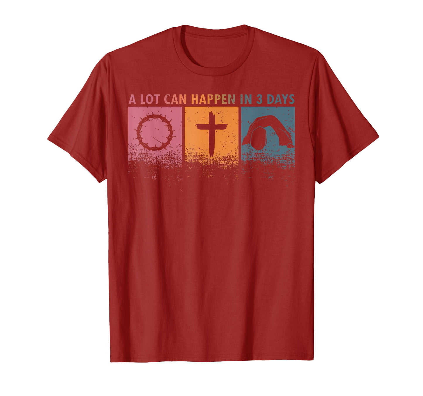 A Lot Can Happen In 3 Days Easter Religious Women Men Kids T-Shirt