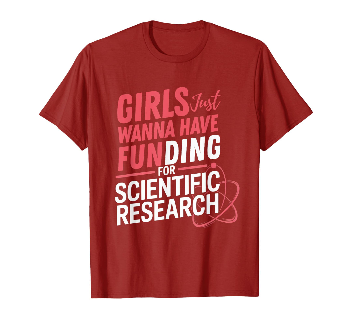 Funny Girls Just Wanna Have Funding For Scientific Tee T-Shirt
