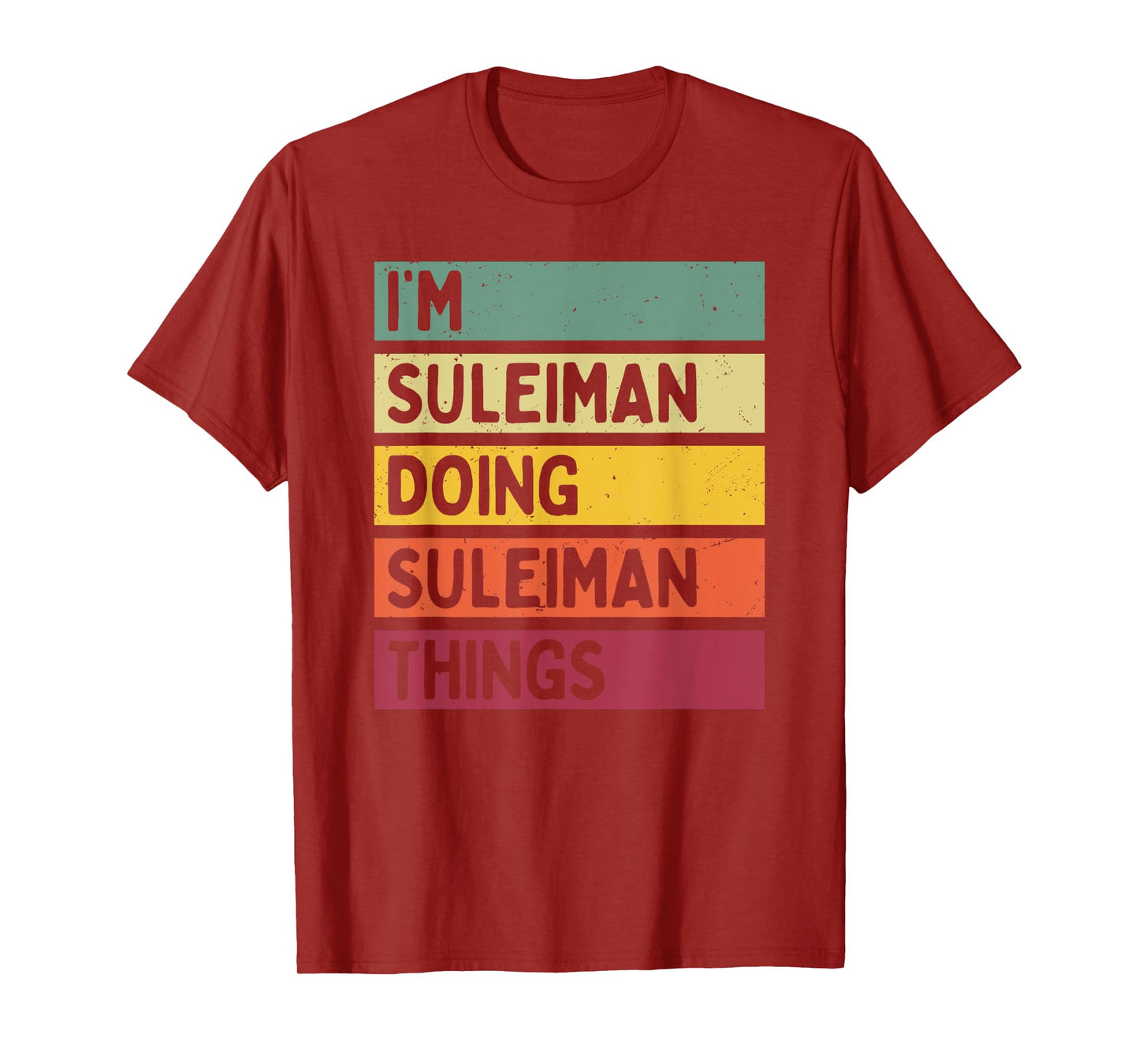I'm Suleiman Doing Suleiman Things Funny Personalized Quote T-Shirt