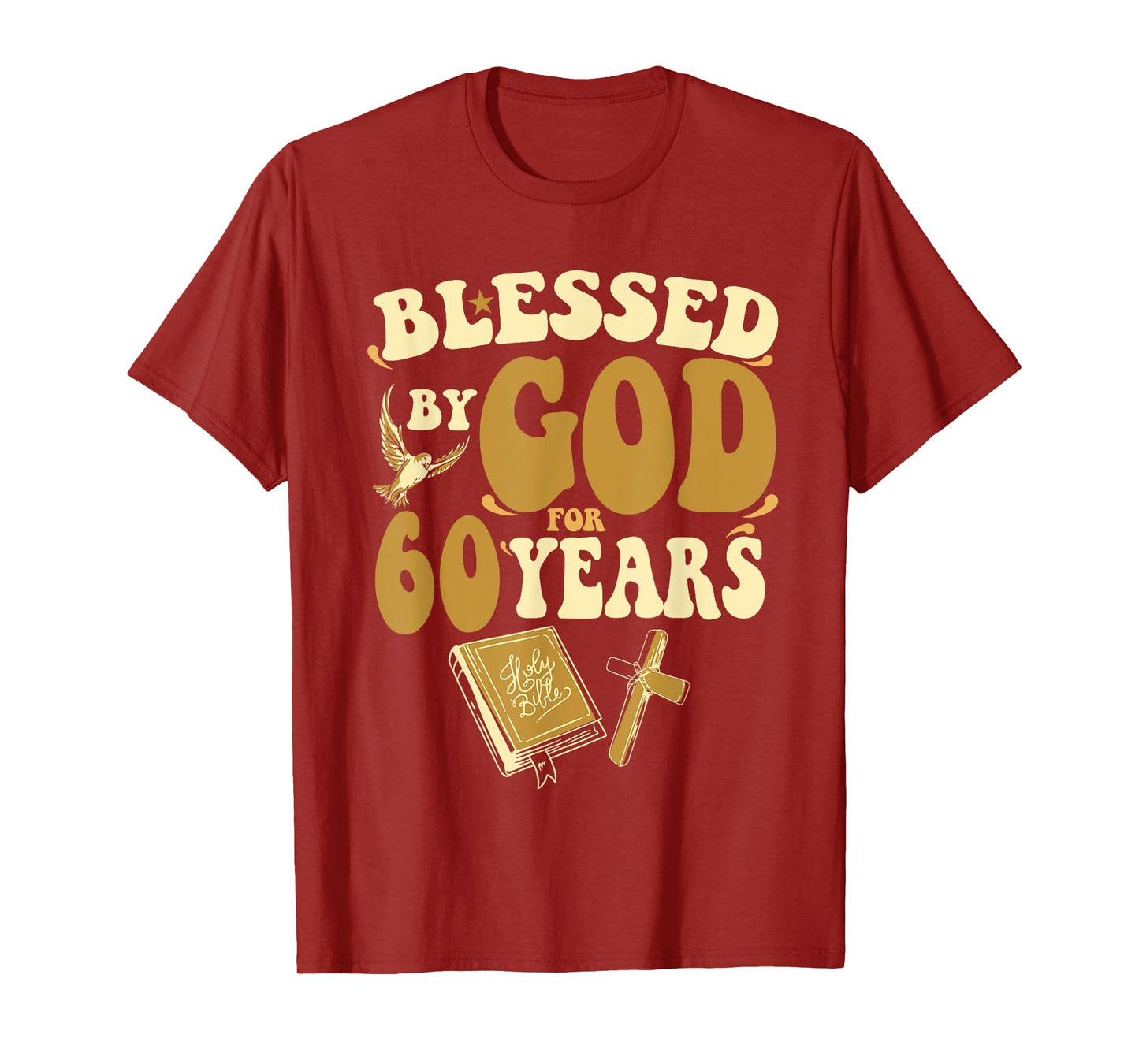 Blessed By God For 60 Years 60th Birthday Religious Theme T-Shirt