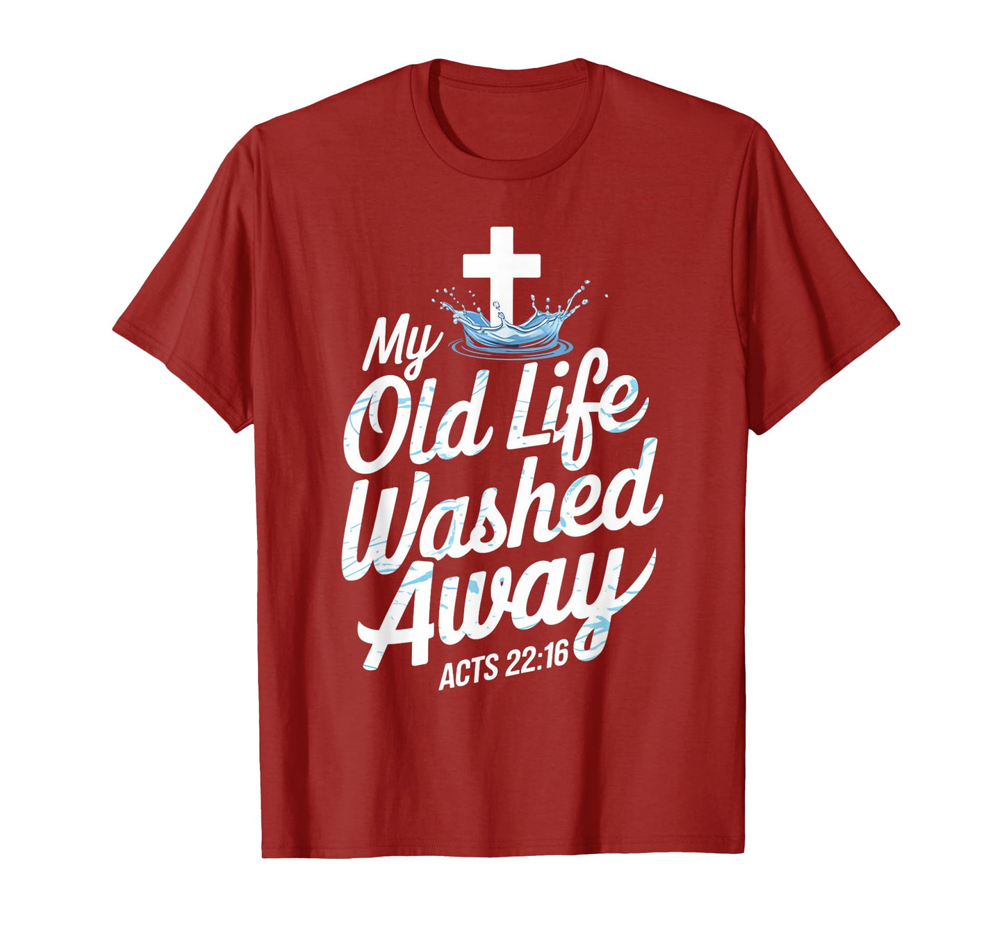 Old Life Washed Water Baptism Bible Verse Christian Baptized T-Shirt
