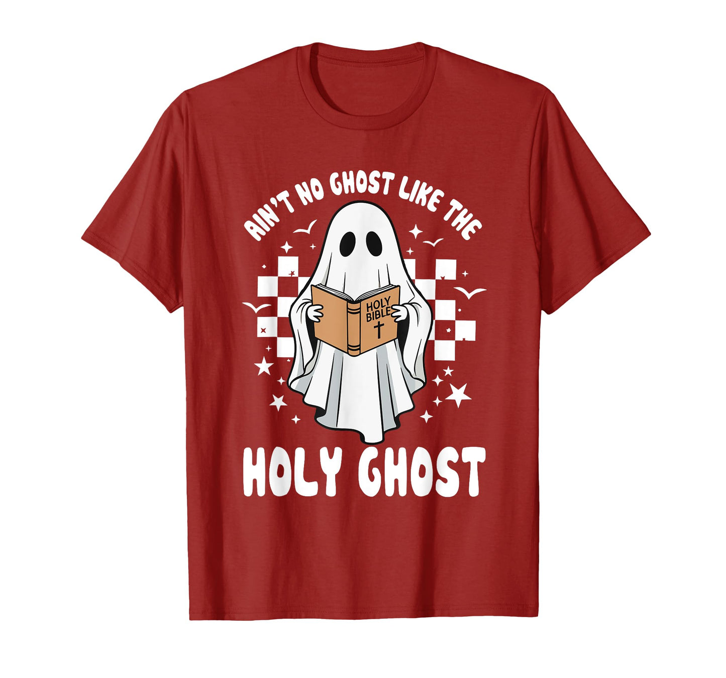 Funny Cute Holy Ghost Ain’t No Ghost Like Holy Ghost T-Shirt
