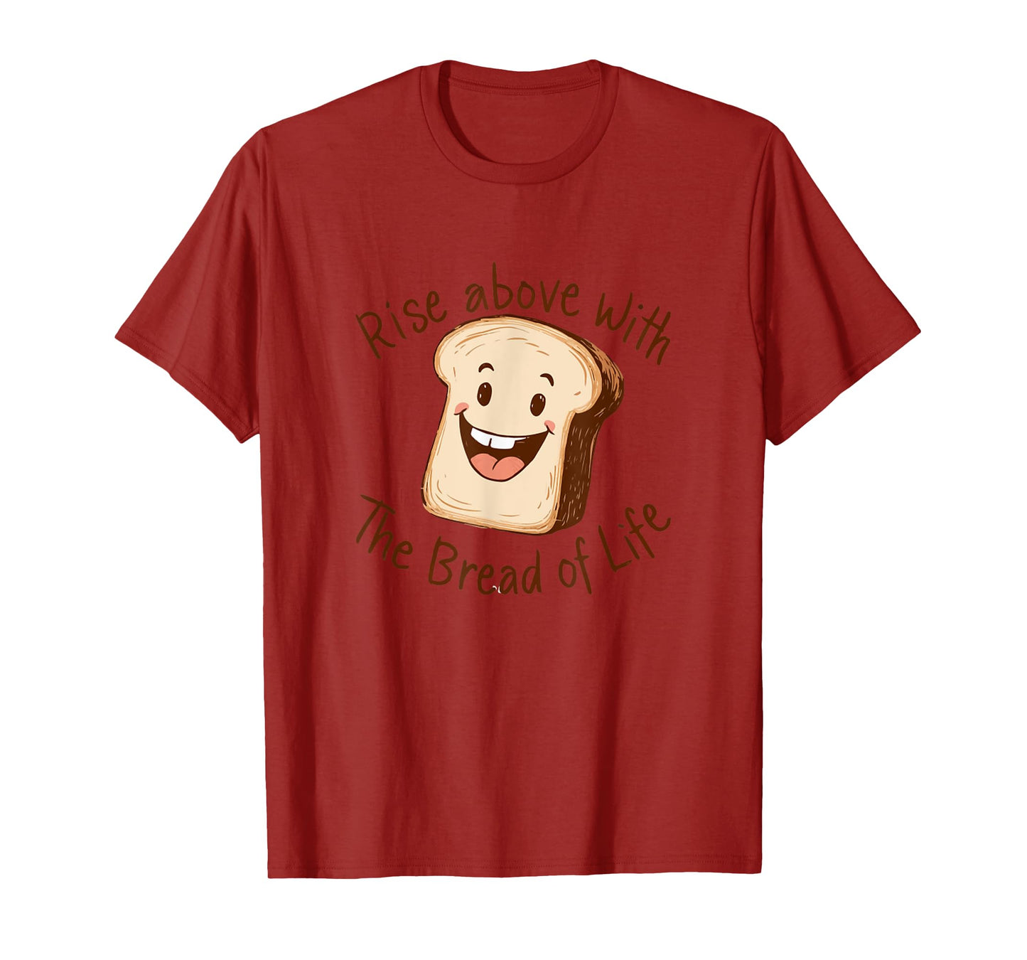 Rise Above with The Bread of Life Jesus Bible Faith Christ T-Shirt