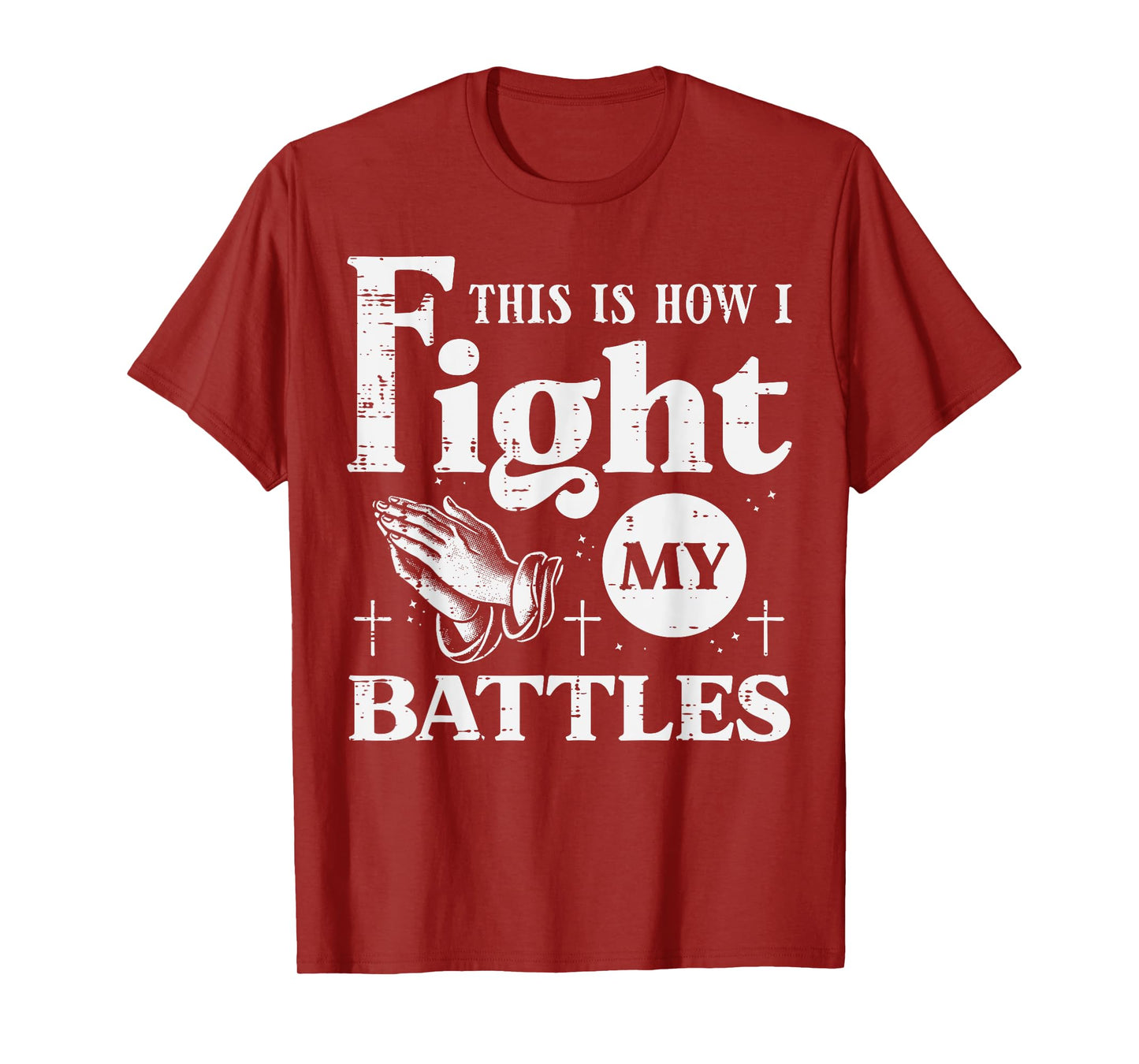 Pray This Is How I Fight My Battles Christian Women Men Kids T-Shirt