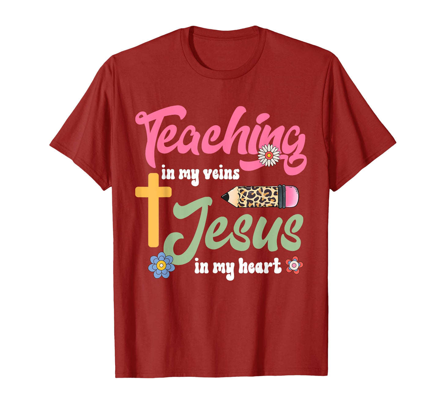 Teaching in my veins Jesus in my heart Christian Teacher T-Shirt