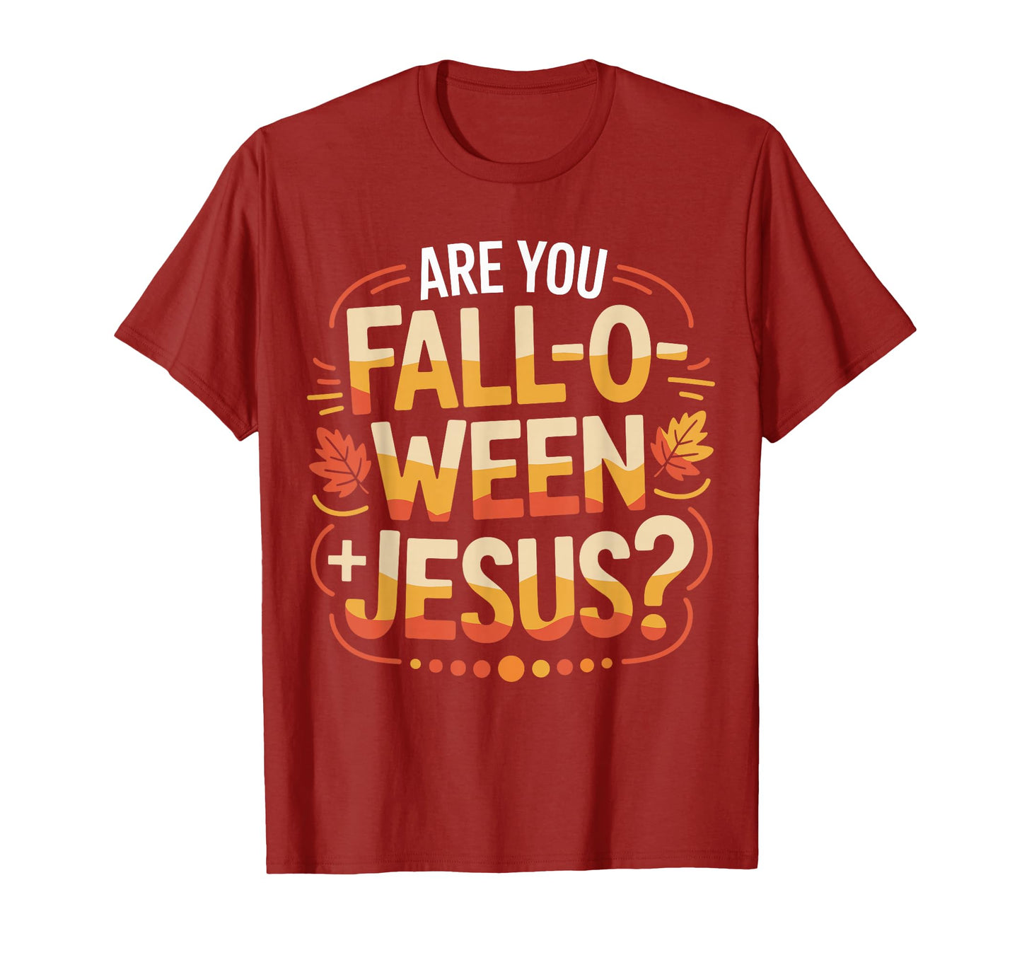 are You Fall O Ween Jesus Autumn Christian Halloween Meme T-Shirt