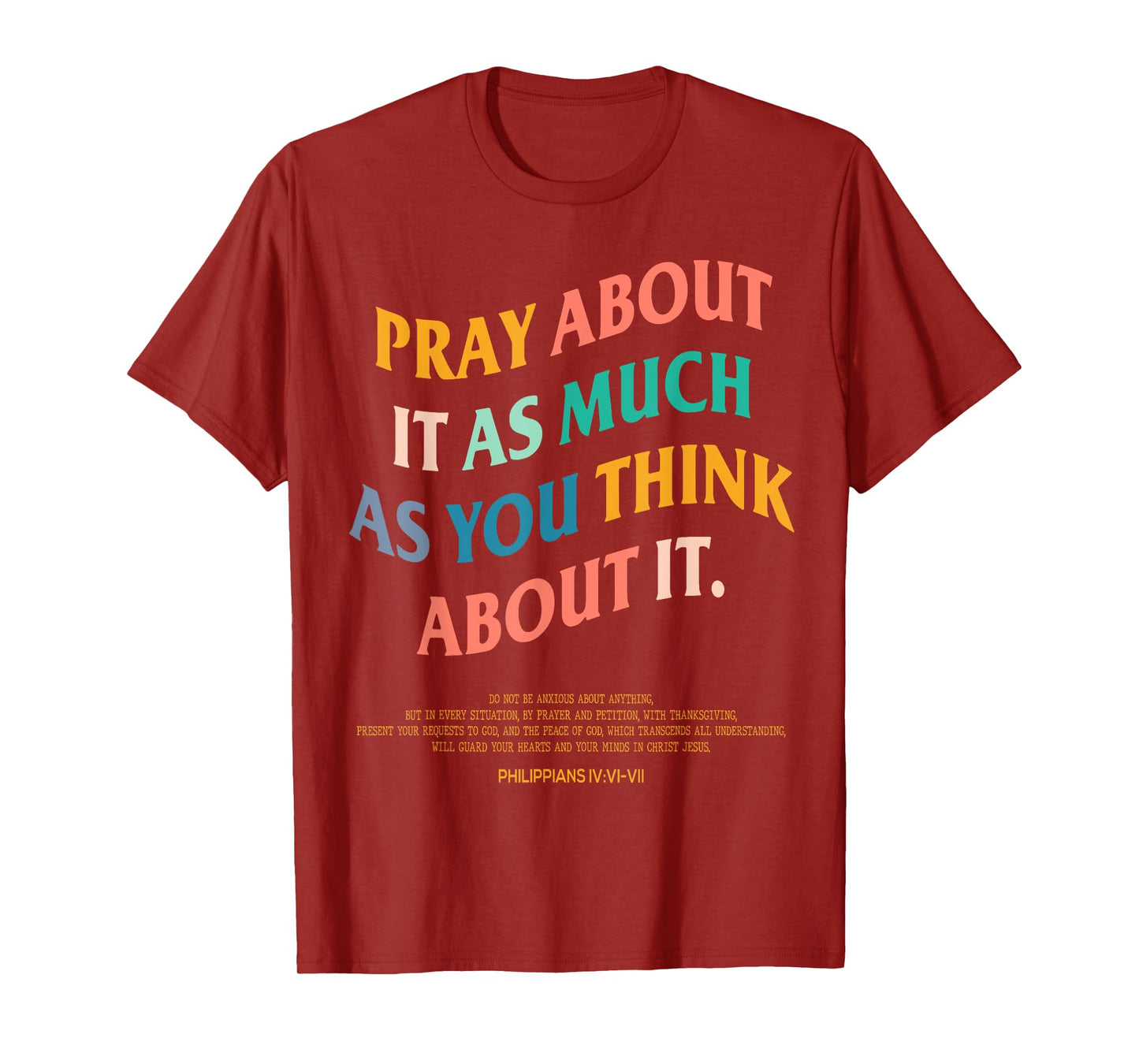 Pray About It As Much As You Think About It, Prayer Present T-Shirt