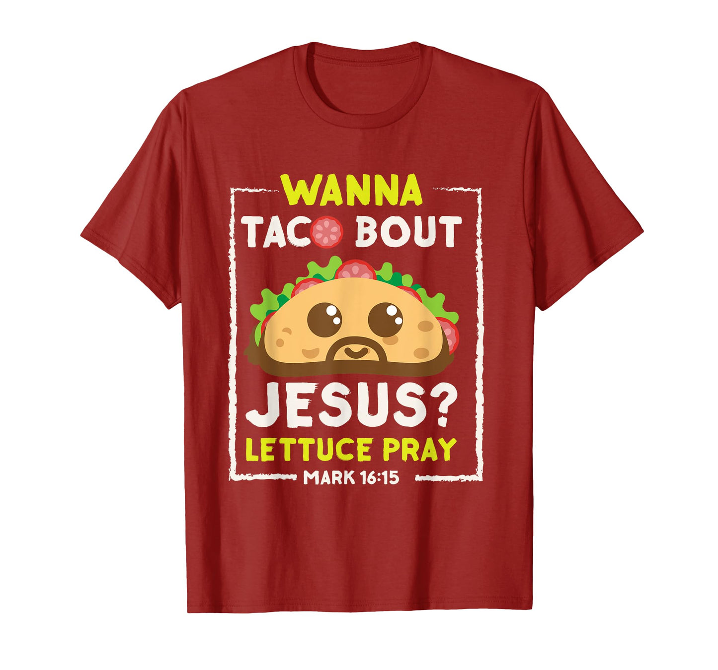 Wanna Taco Bout Jesus T-Shirt Fun Christian Pun Tee Shirt T-Shirt