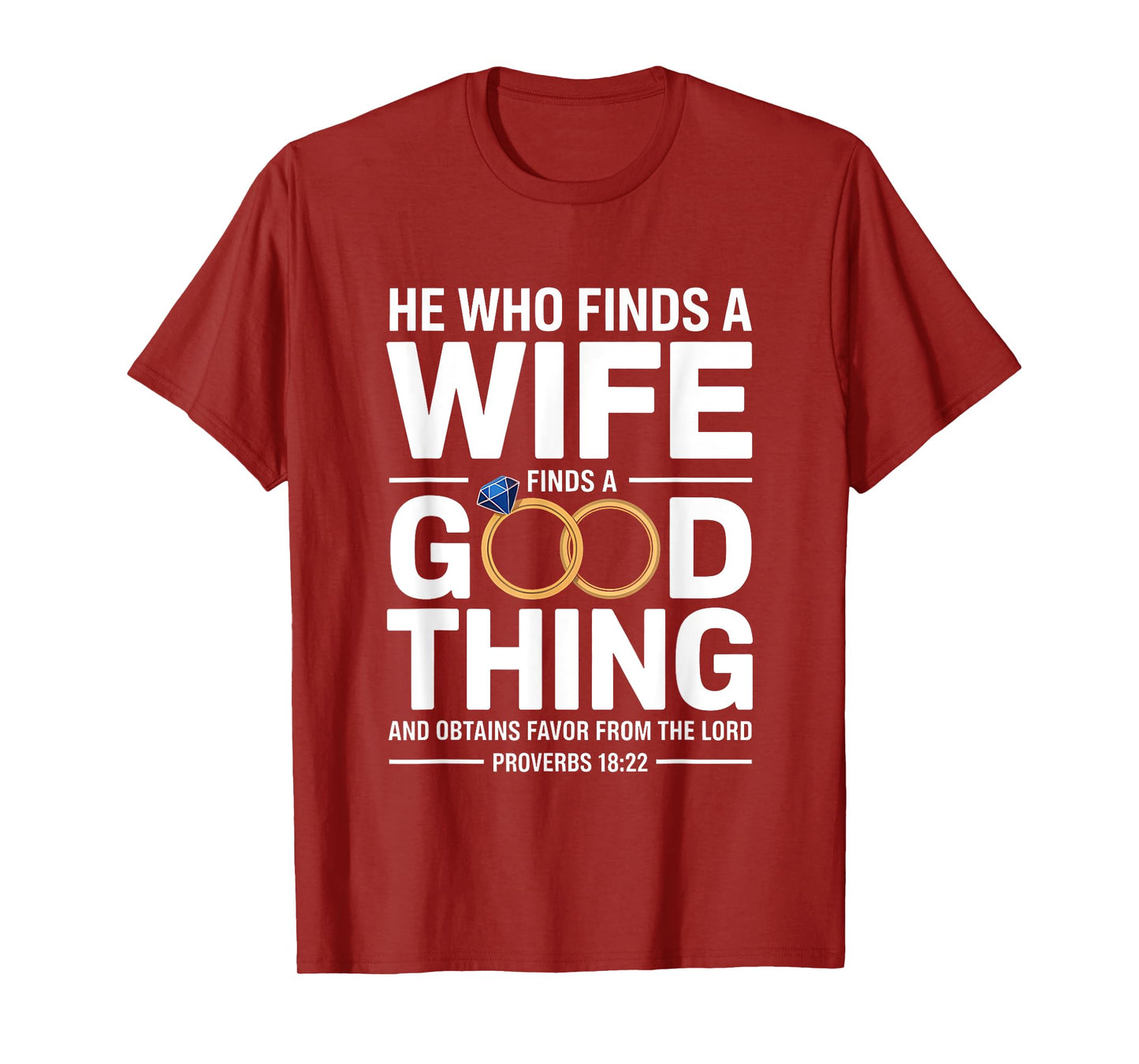 He Who Finds A Wife Christian Bible Verse Religious Sayings T-Shirt