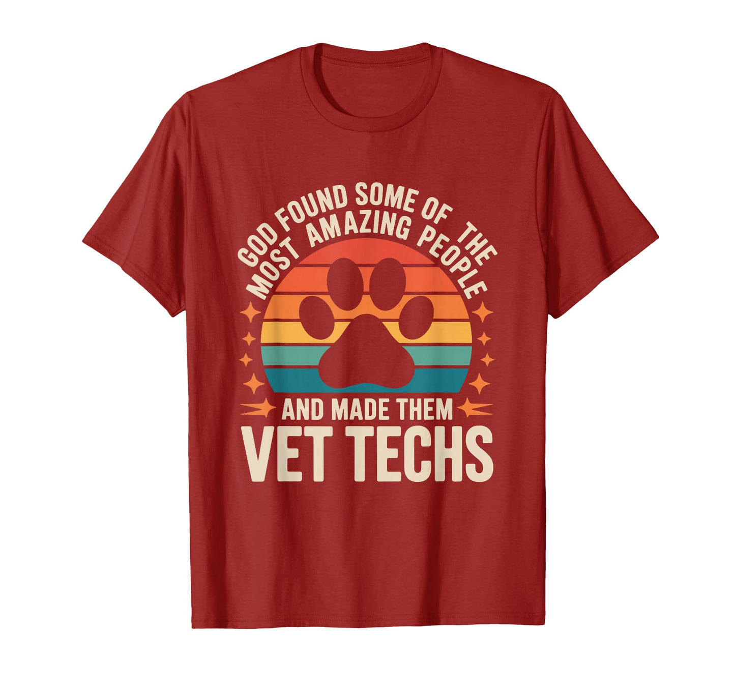God Found Some of The Most Amazing People, Vet Technician T-Shirt