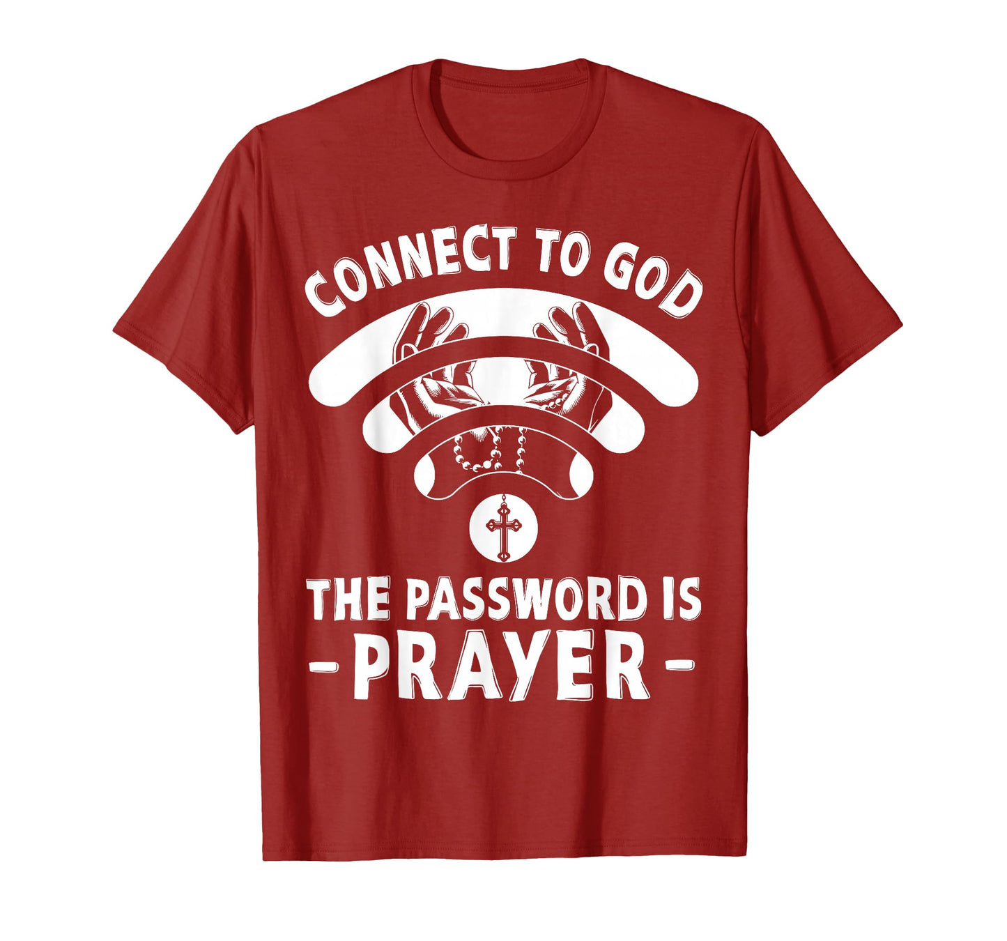 Connect to God Password is Prayer Jesus Christian Mens Women T-Shirt