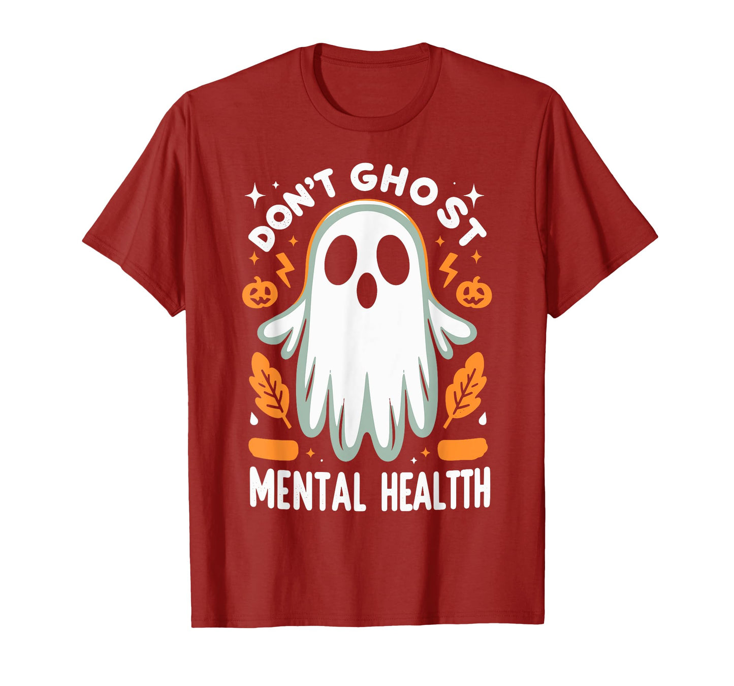 Don't Ghost Your Mental-Health Feeling Halloween Spooky T-Shirt