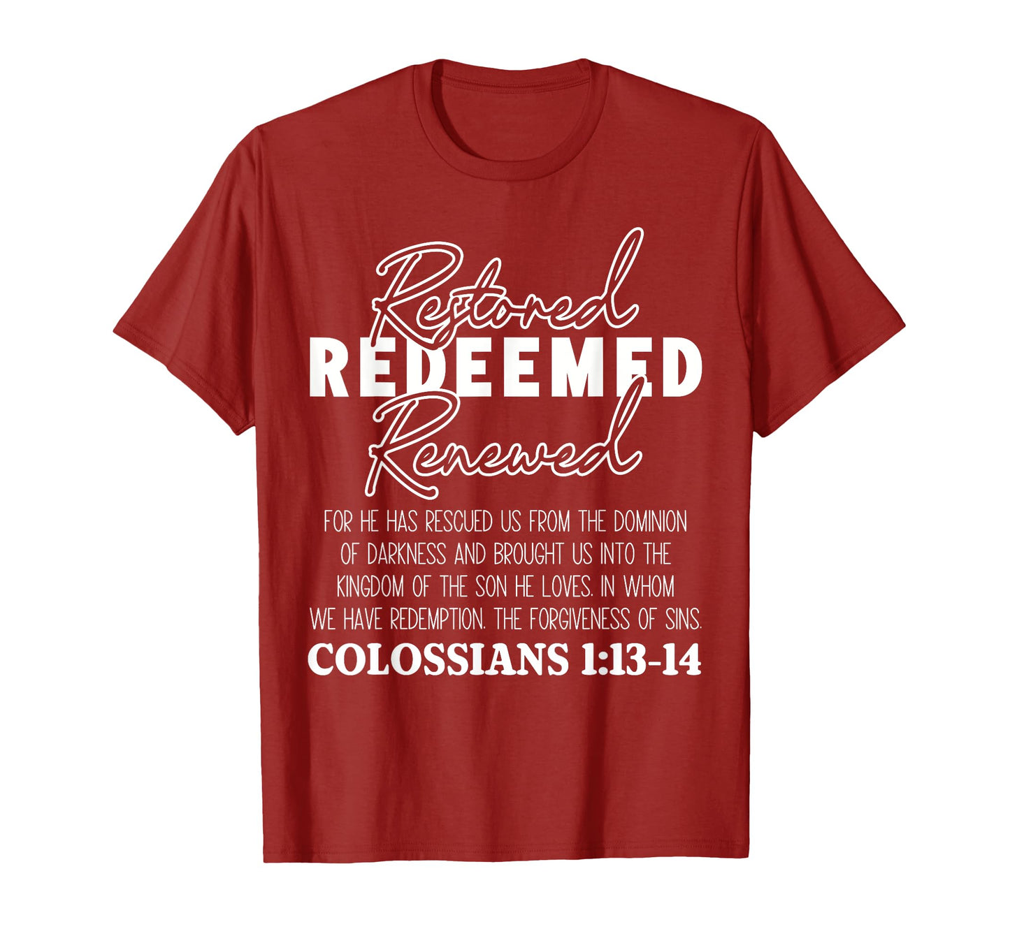 Christian Bible Verse Faith God Colossians 1:13-14 Restored T-Shirt