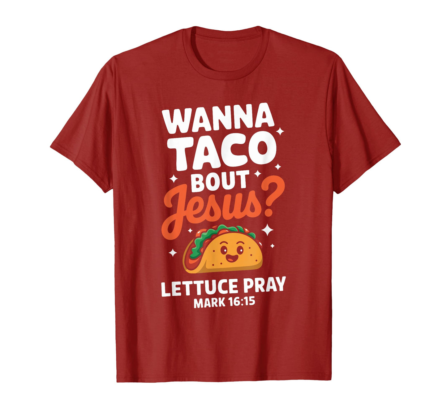 Wanna Taco Bout Jesus Shirt Funny Christian Shirts Taco T-Shirt