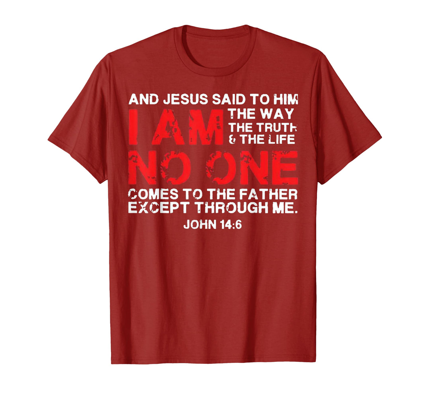 And Jesus Said To Him I'm The Way The Truth & Life No One T-Shirt