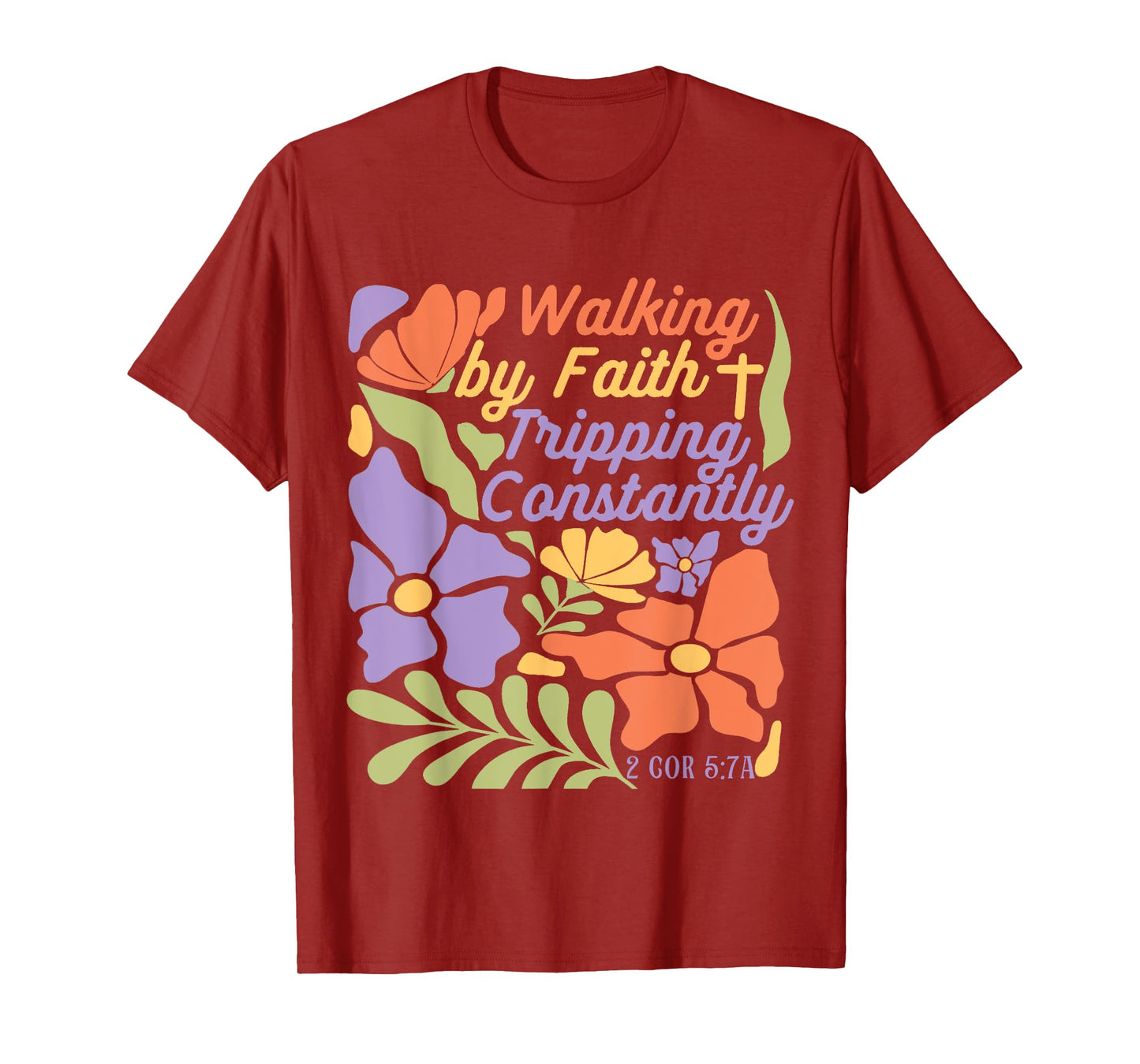 Boho Floral Christian Walking By Faith Tripping Constantly T-Shirt
