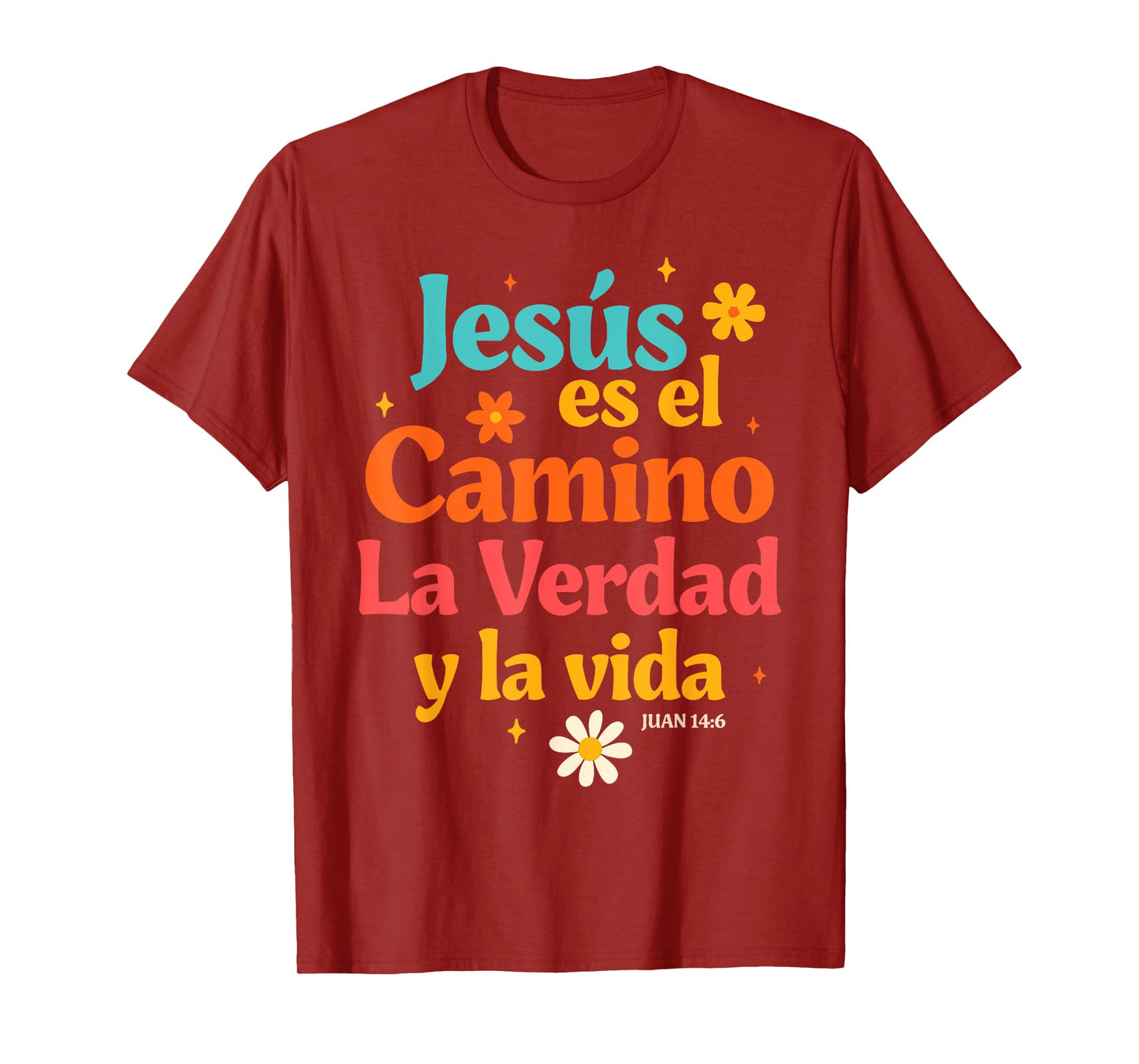 Spanish Jesus God Lover Jesus Es El Camino La Verdad Y La Vi T-Shirt