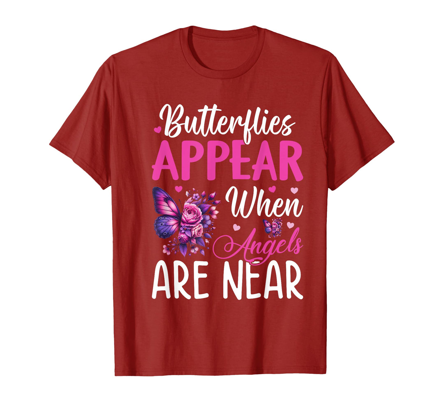 Butterflies Appear When Angels Are Near T-Shirt