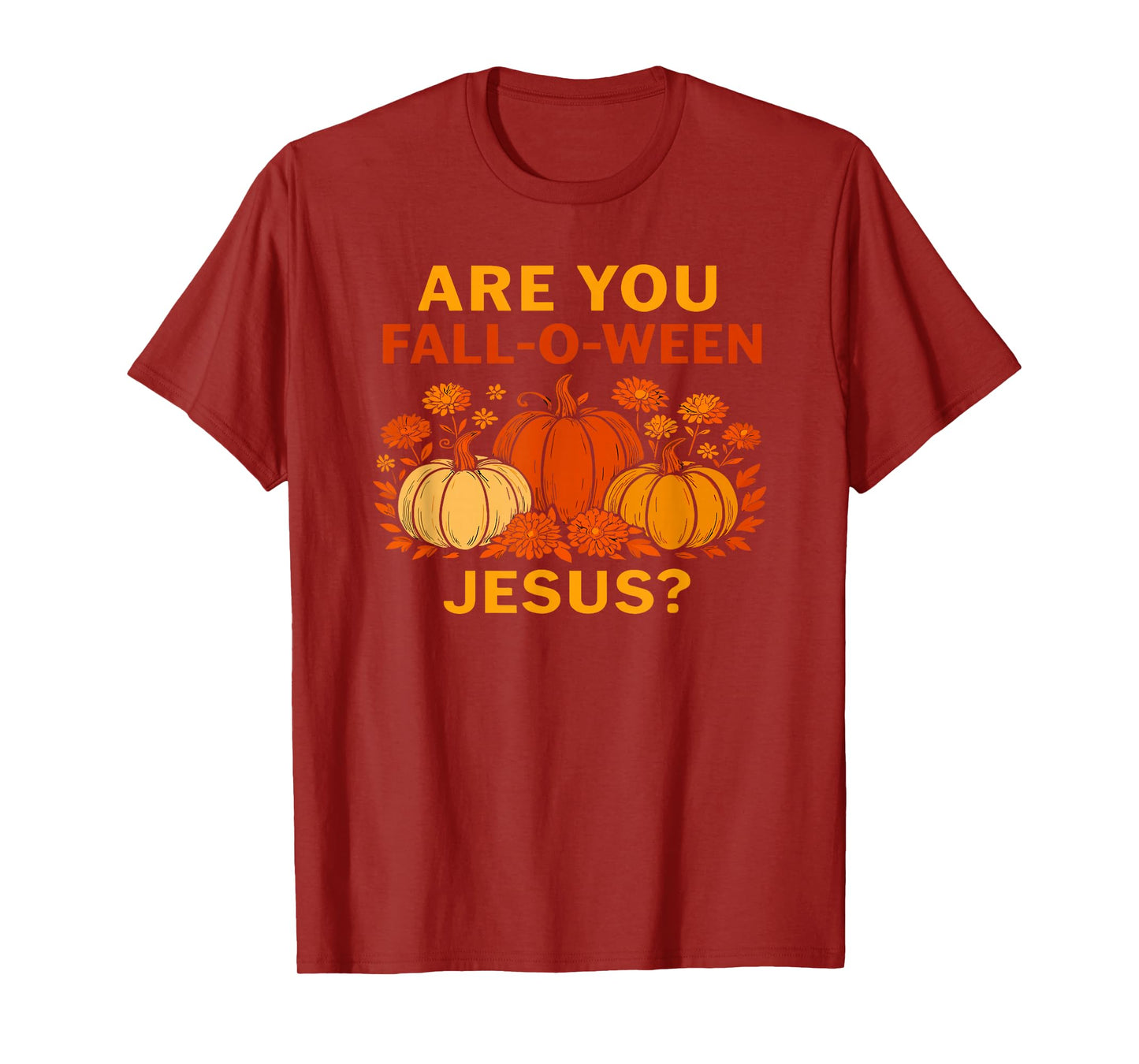 are You Fall o ween Jesus Christian Halloween Pumpkins T-Shirt