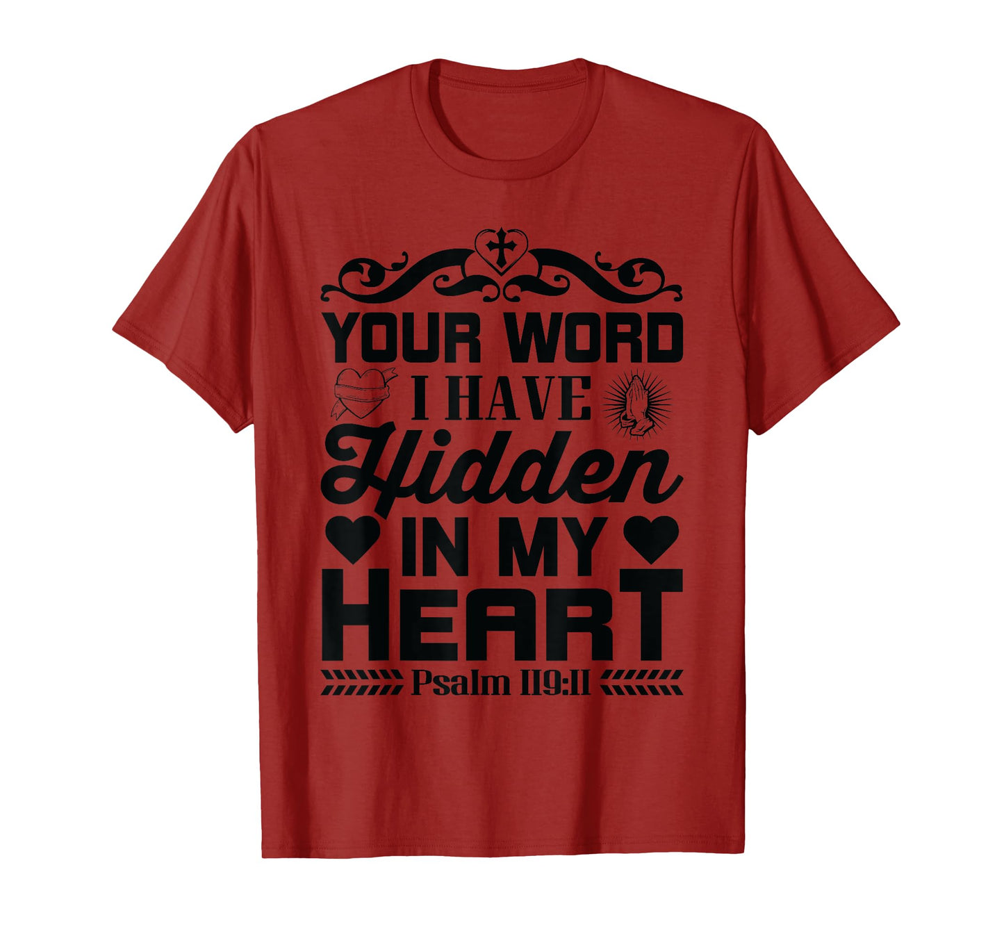 Your word I have hidden in my heart Psalm men women kids T-Shirt