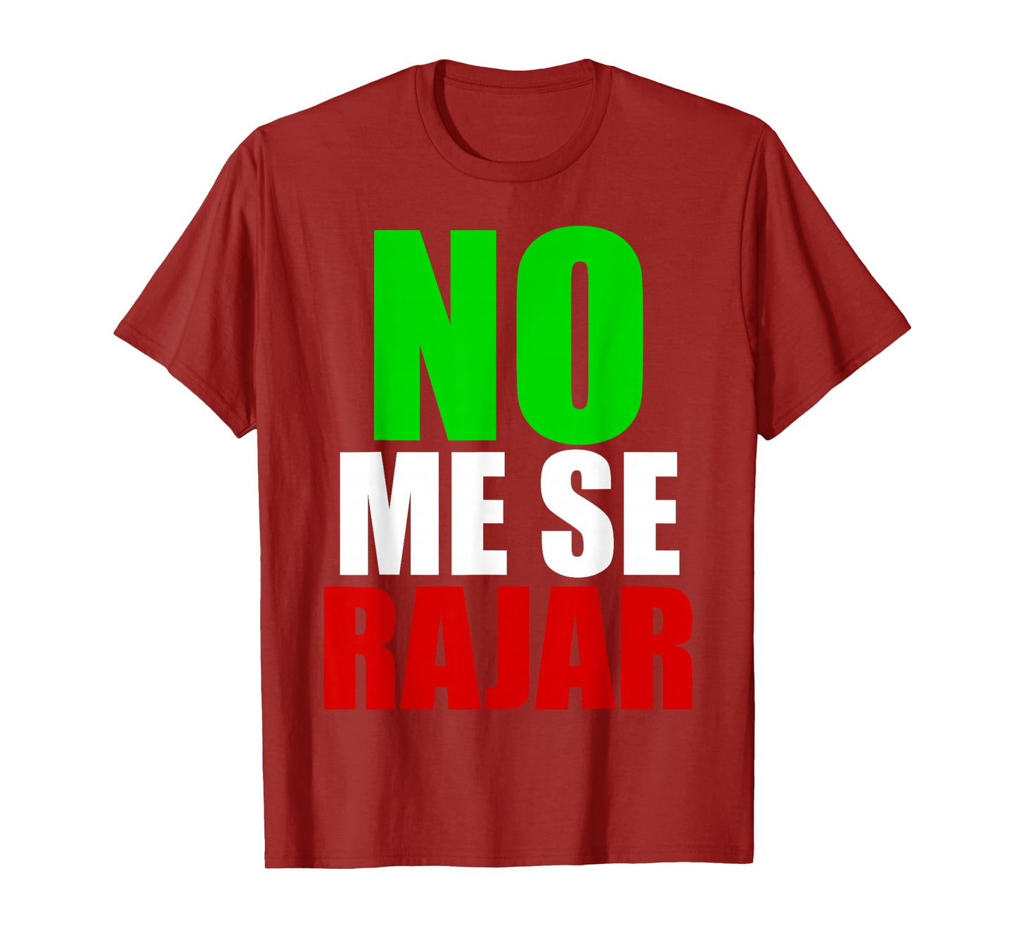 No Me Se Rajar T-Shirt