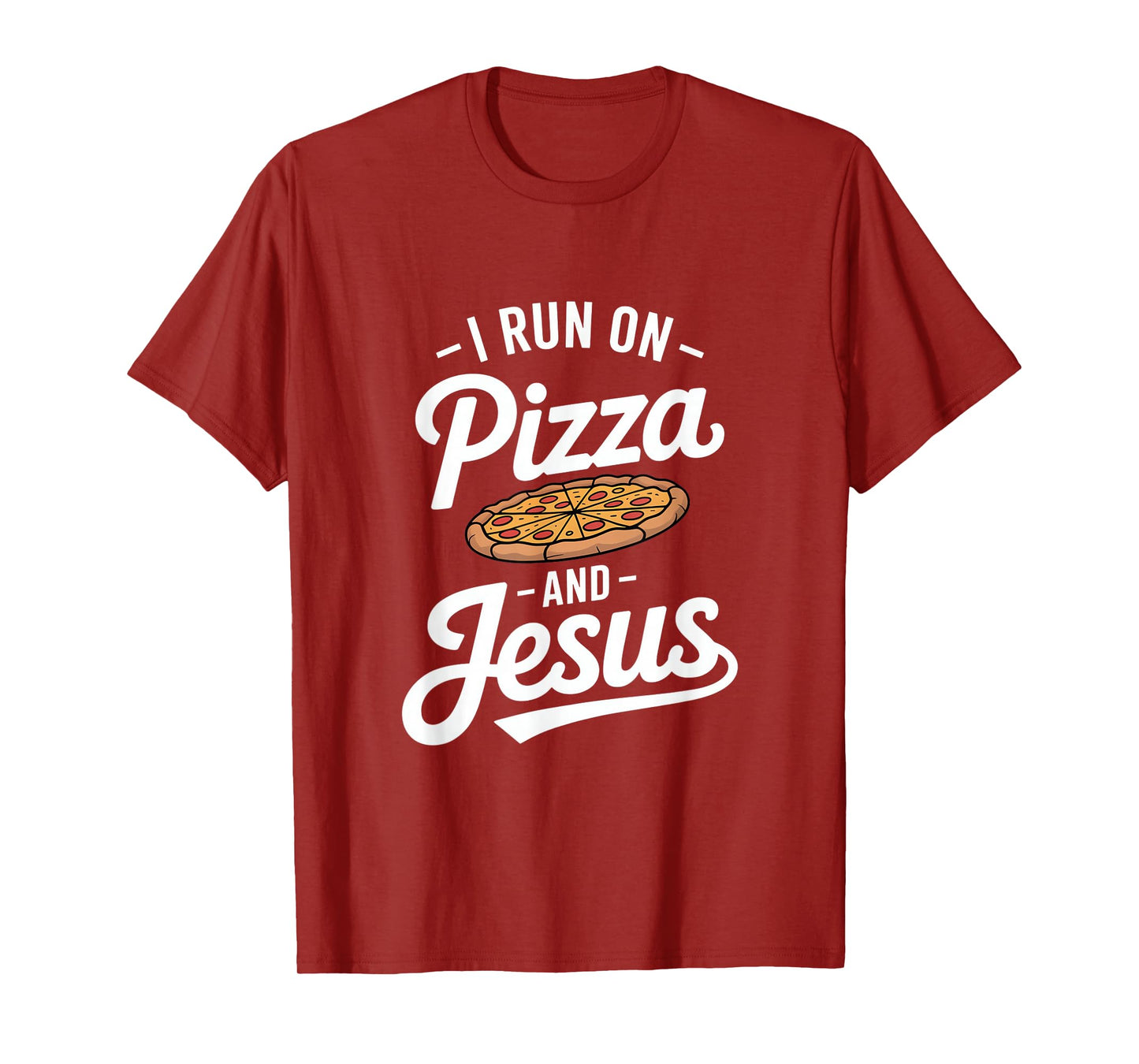 Funny Pizza Lover I Run on Pizza and Jesus T-Shirt