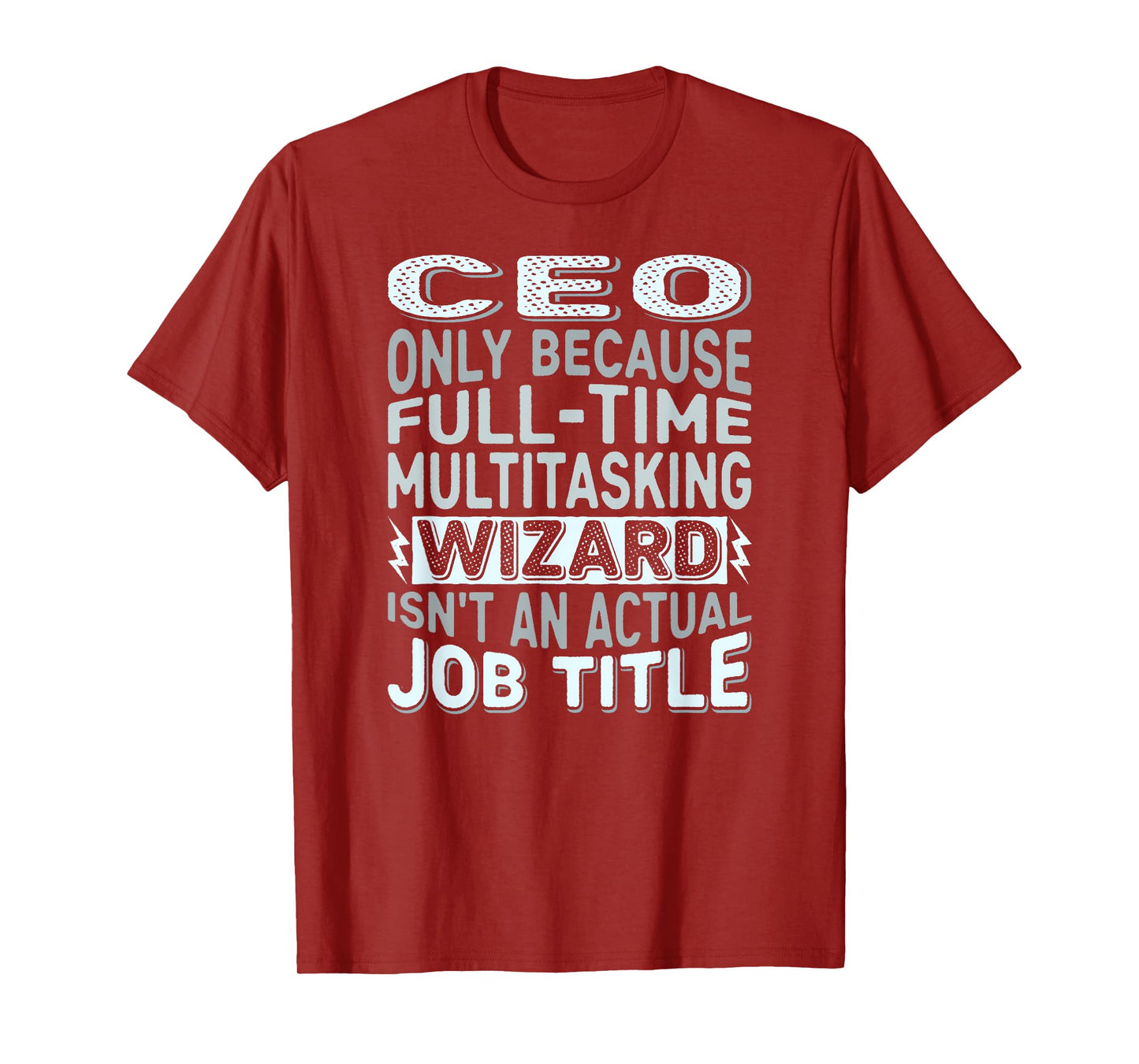 Wizard Job Title Quote - Funny CEO T-Shirt