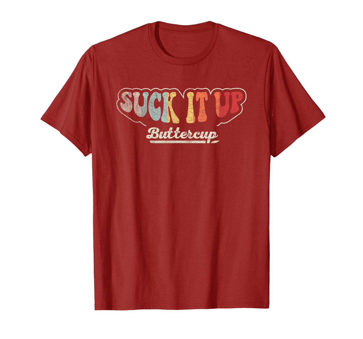 Retro Vintage Suck It Up Buttercup Sarcastic Funny Adult T-Shirt