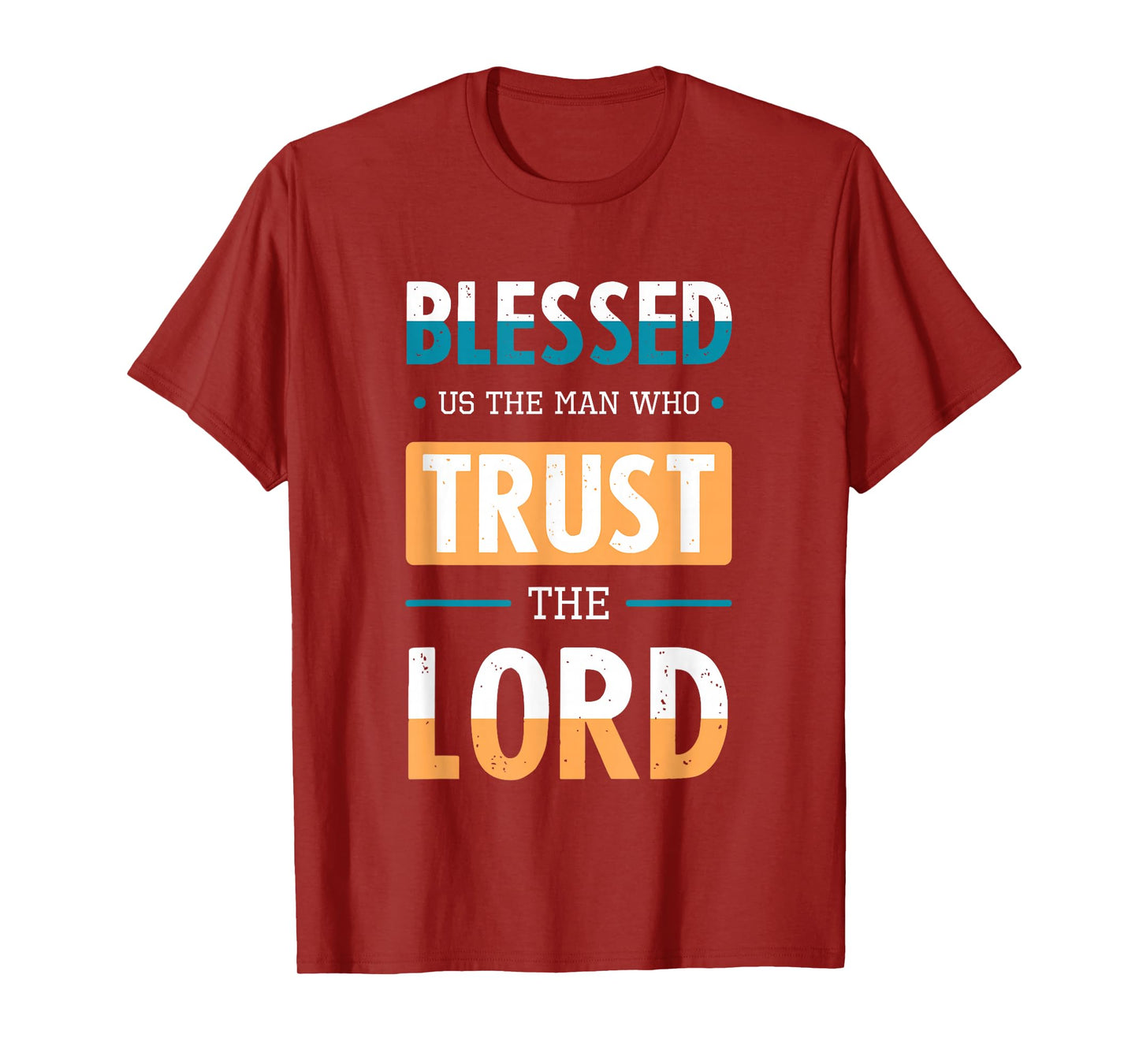 Blessed Trust The Lord Jesus Bible Verse Shirt T-Shirt