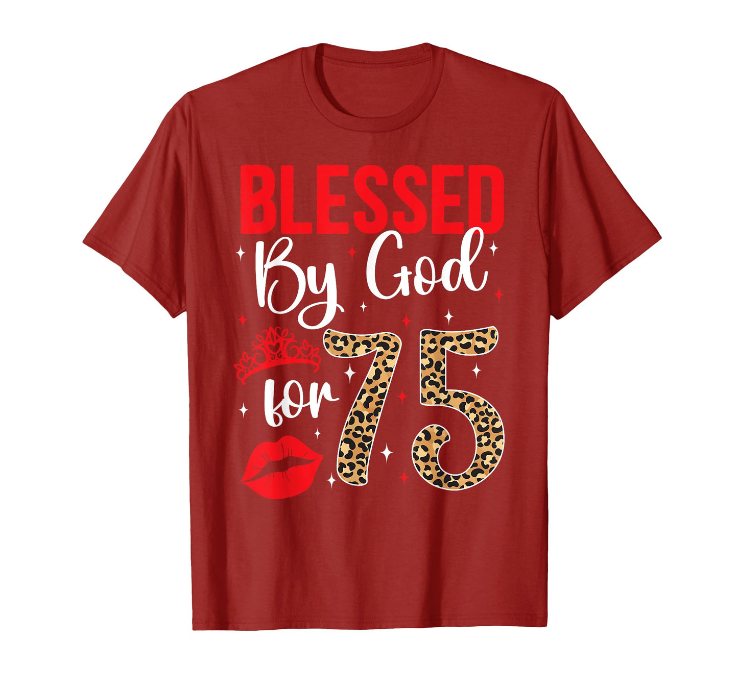Blessed By God 75 Year Old 75th Birthday It's My 75th Bday T-Shirt