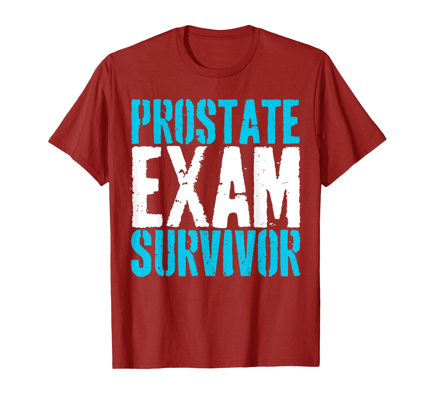 Urology Exam Survivor Funny Quote Funny Prostate Exam T-Shirt
