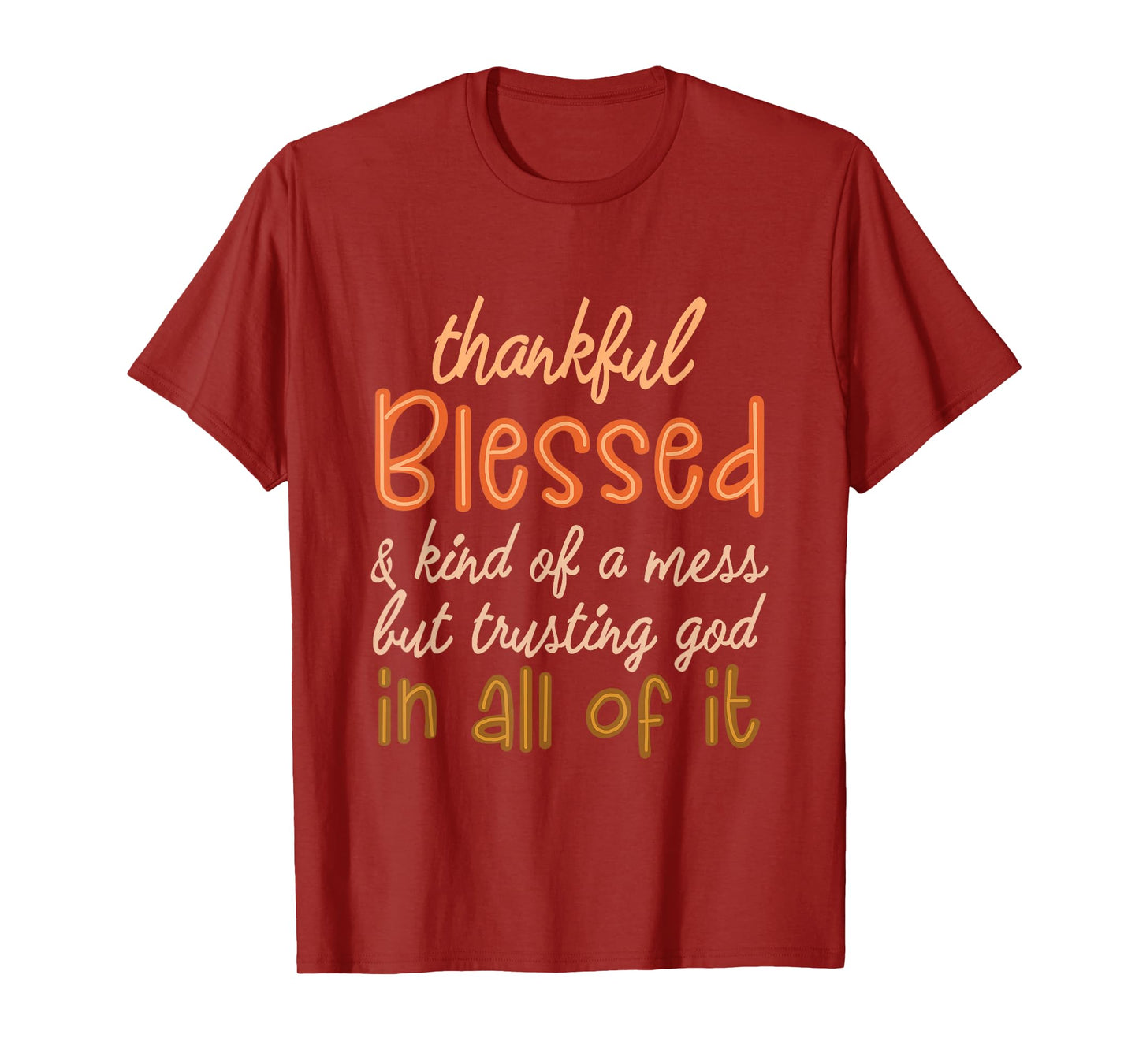 Thankful Blessed Trusting God Inspirational Gift T-Shirt