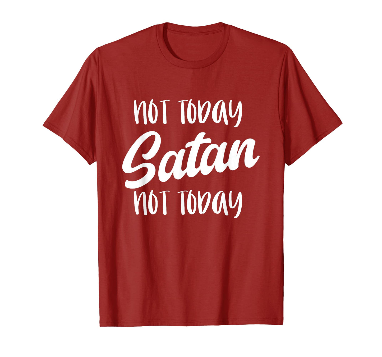 NOT TODAY SATAN - Motivational Mantra Gym Workout Men Women T-Shirt
