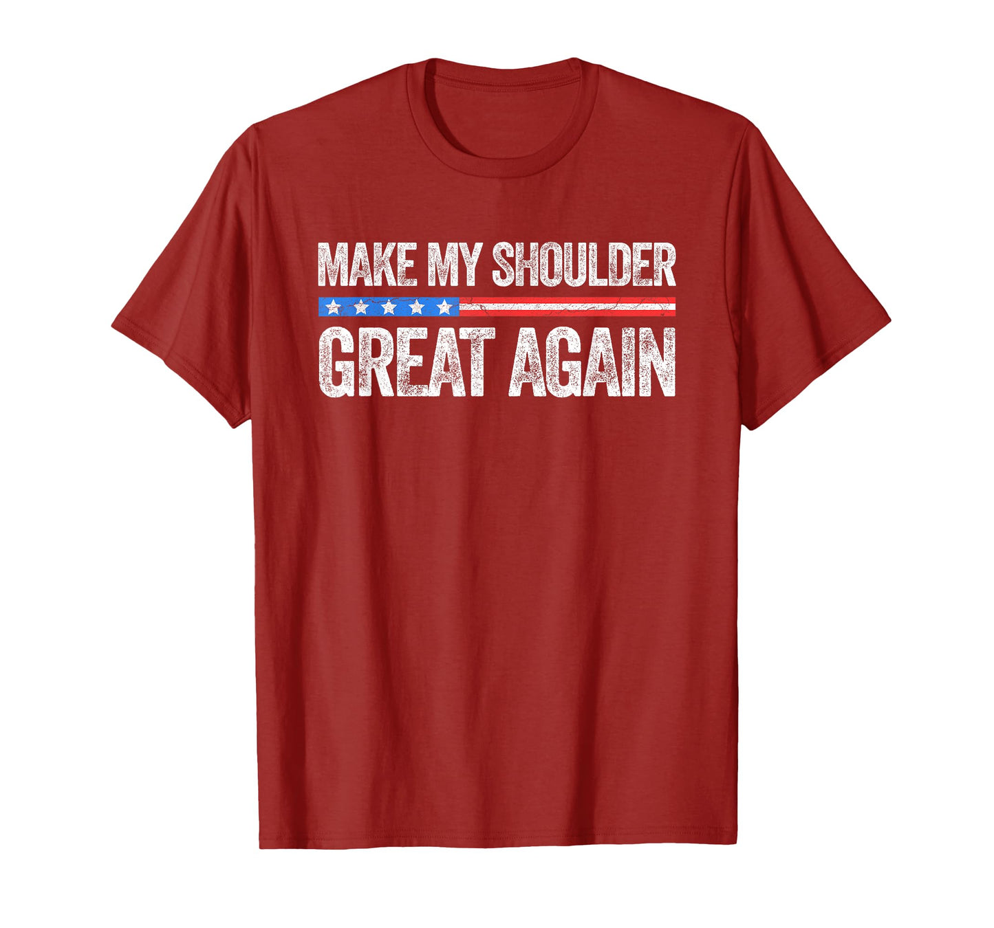 Make My Shoulder Great Again Funny Shoulder Surgery Recovery T-Shirt