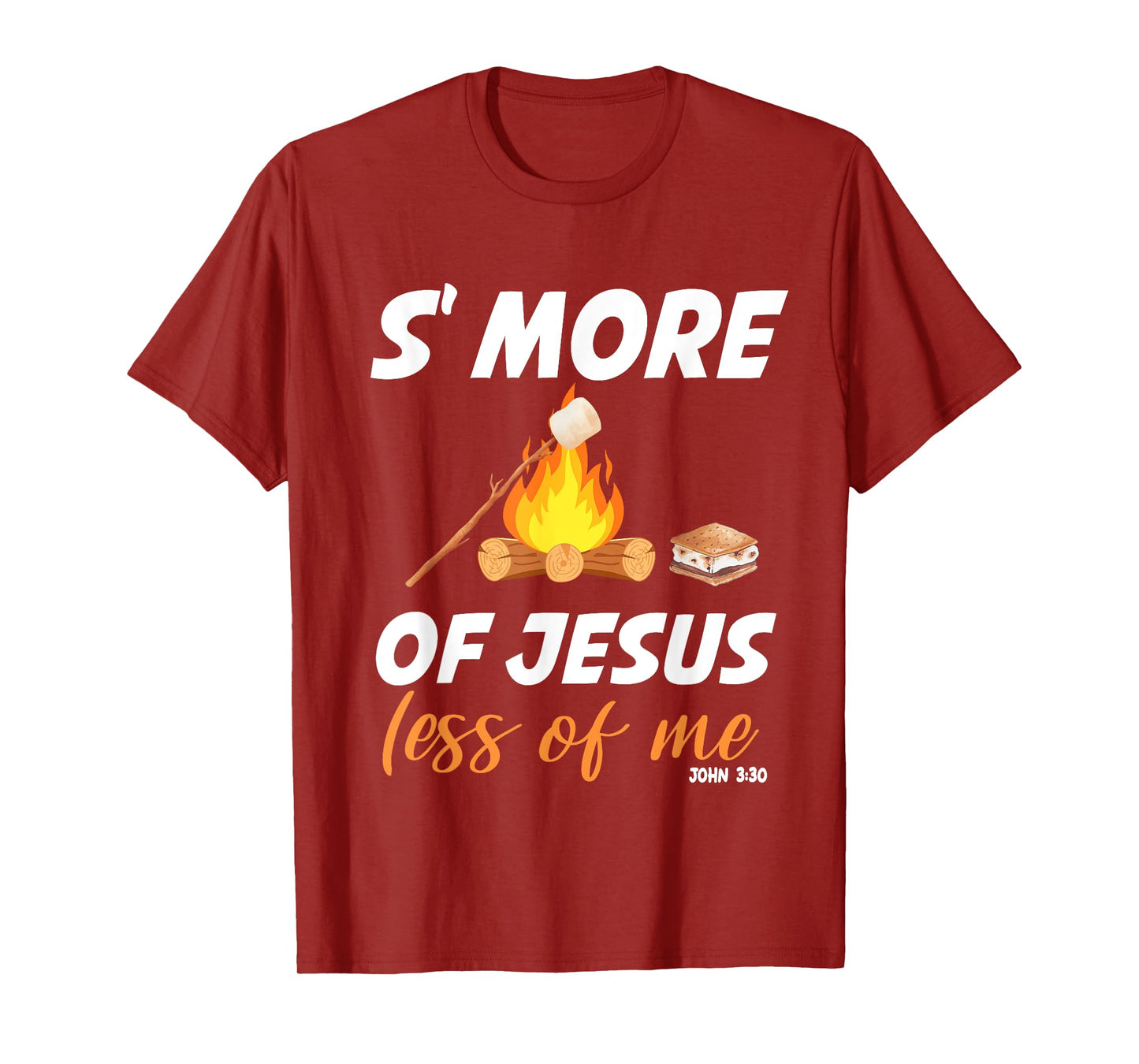S'more Of Jesus Less Of Me Funny Christian Smore T-Shirt