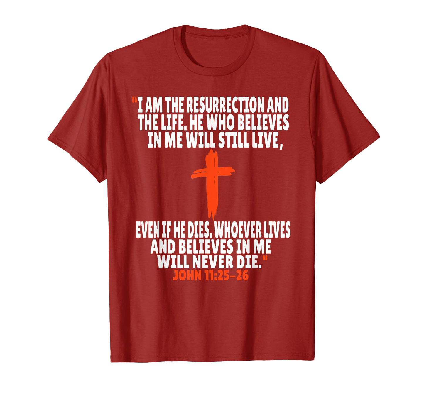 John 11:25-26 Bible Verses Scripture T-Shirt
