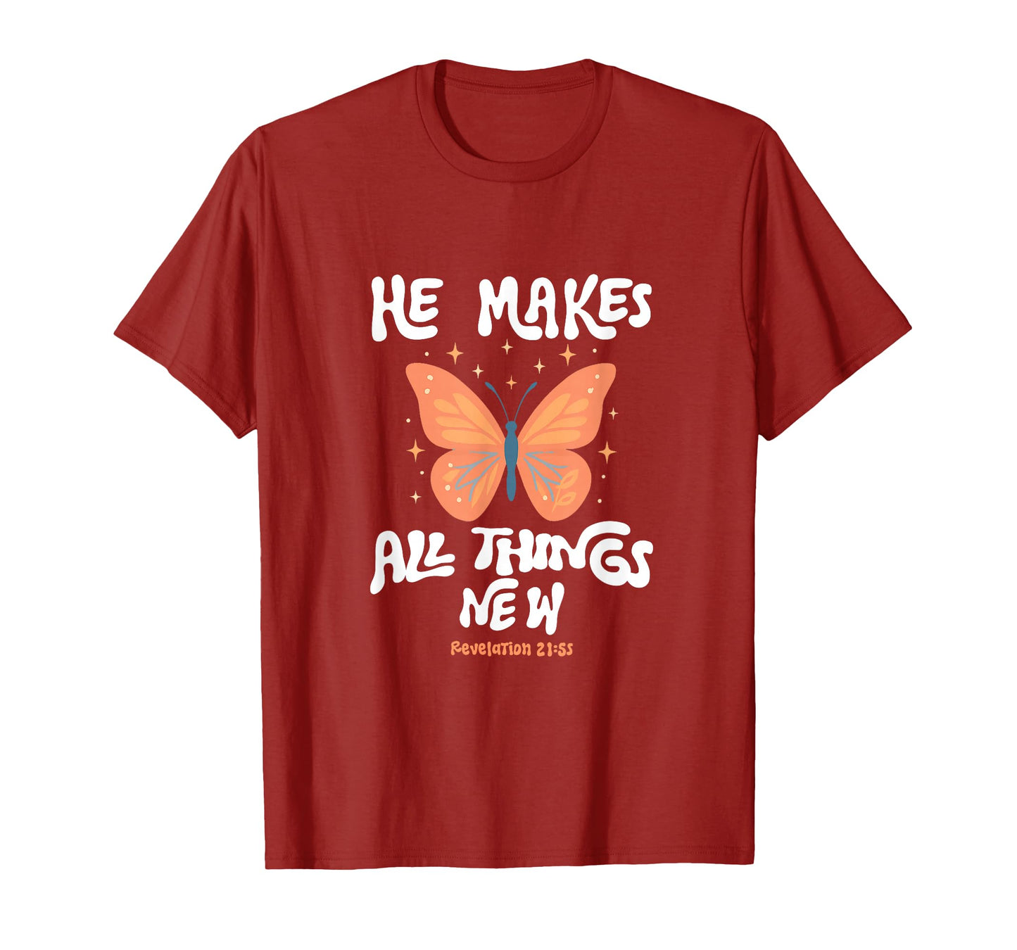 He Makes All Things New Revelation 21:5 T-Shirt