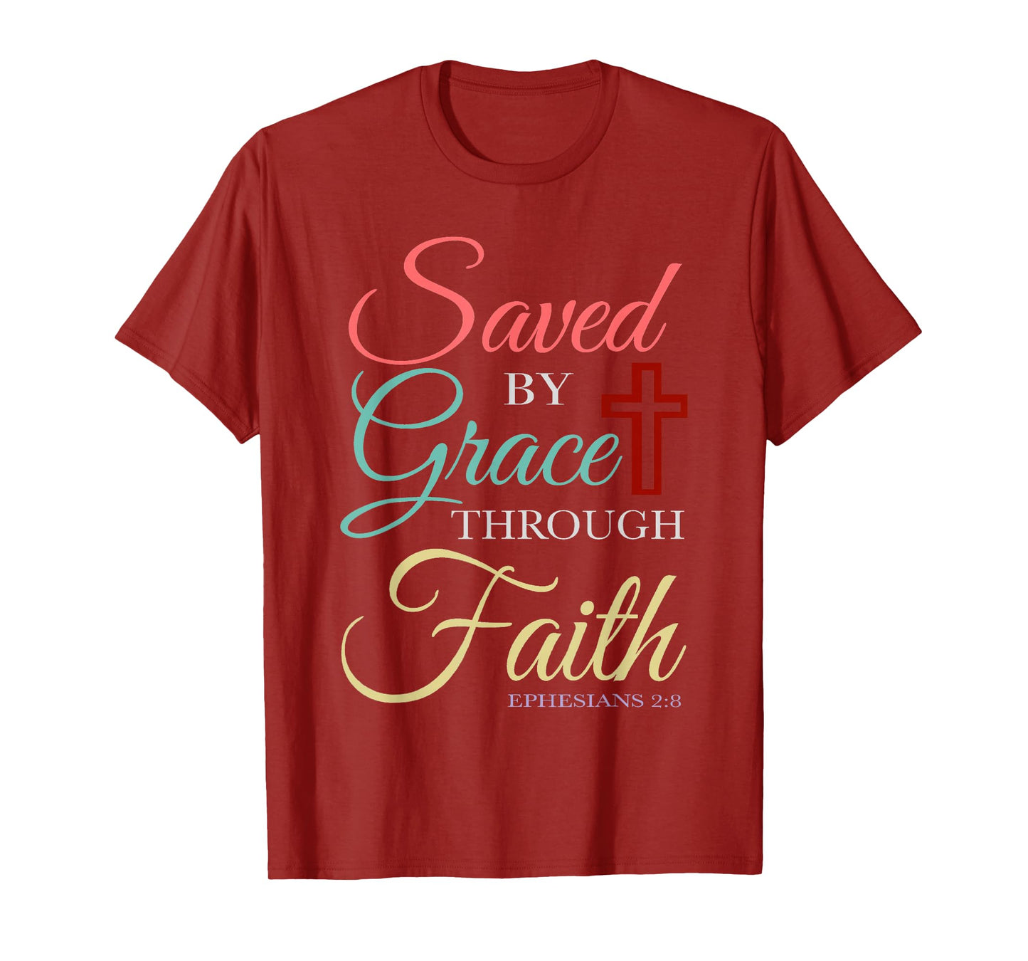 Saved By Grace Through Faith Christian T-Shirt