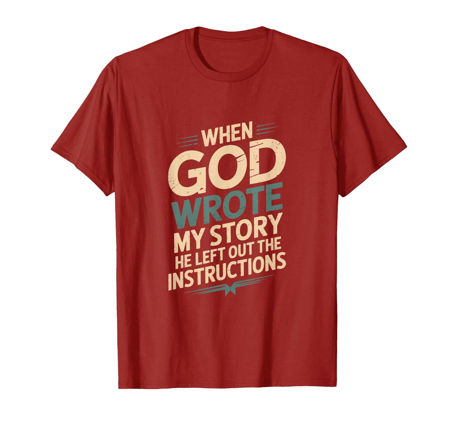 Humor When God Wrote My Story He Left Out T-Shirt