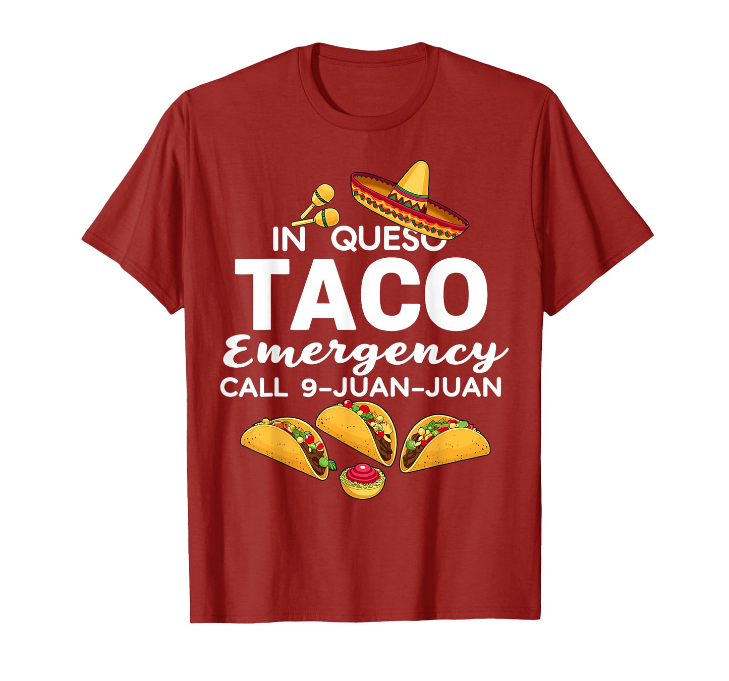 In Queso Taco Emergency Call 9 Juan Juan Cinco de Mayo T-Shirt