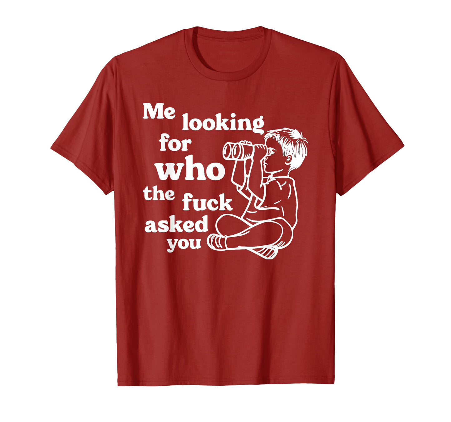 Cynical Sarcastic Graphic Joke "Who Asked You" Dark Humor T-Shirt